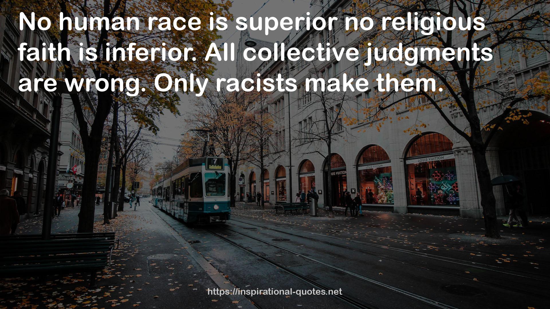 Only racists  QUOTES