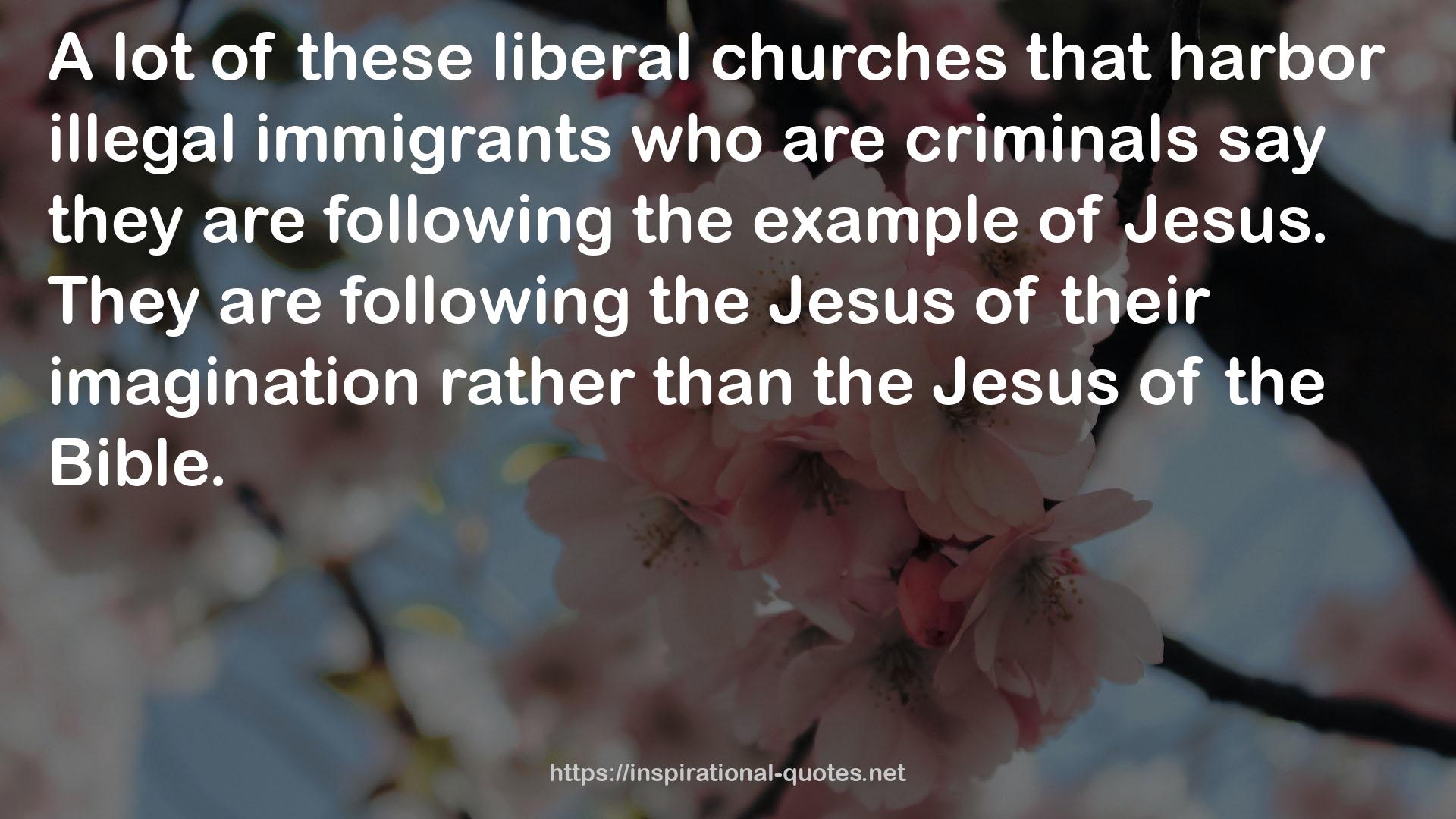 these liberal churches  QUOTES