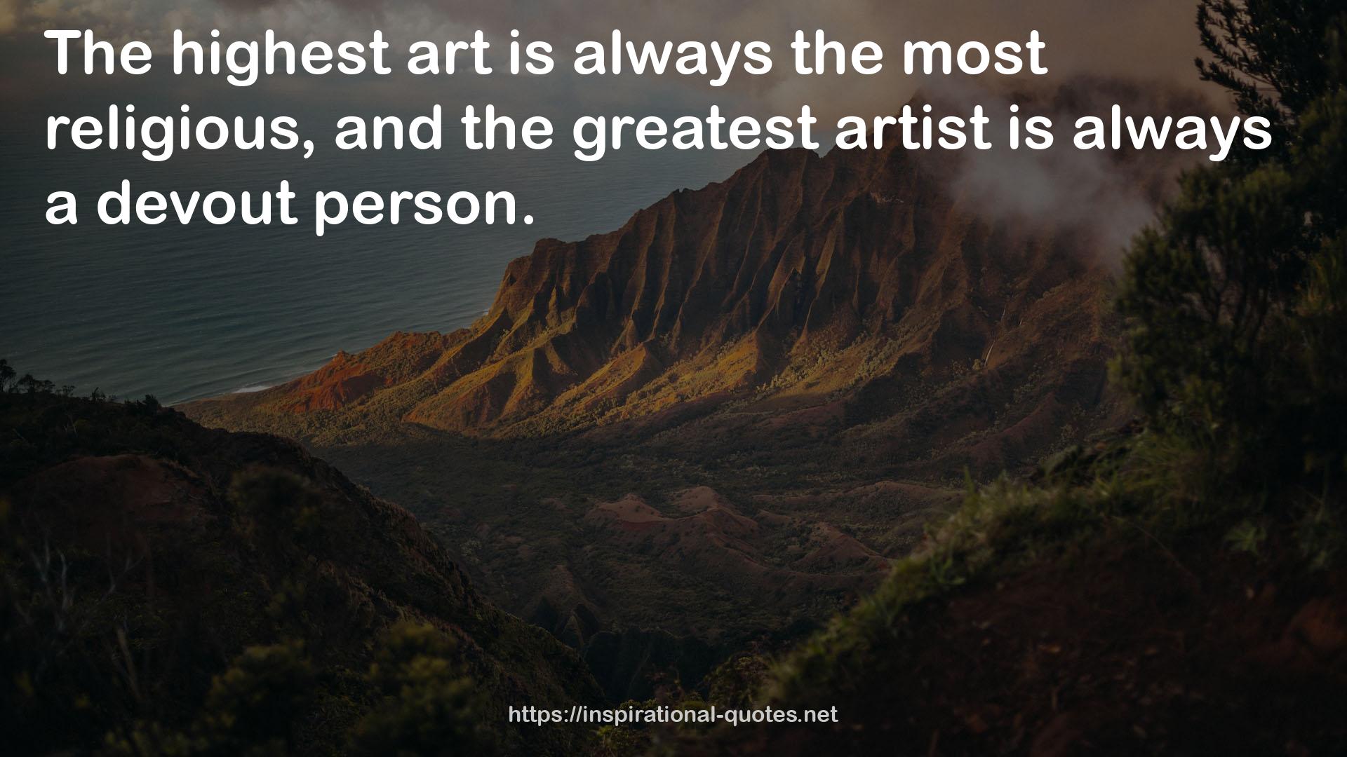 The greatest artist  QUOTES