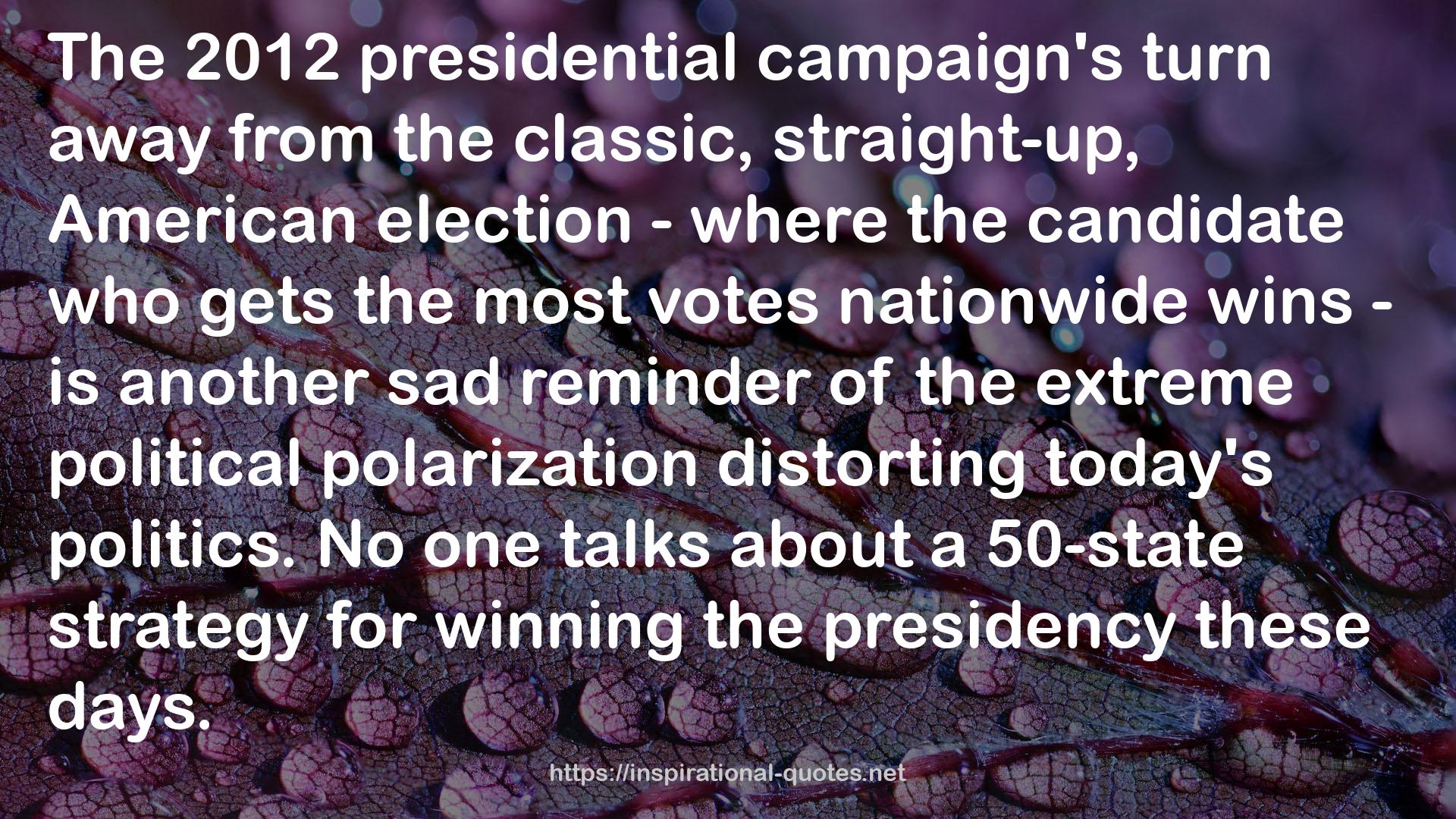 the classic, straight-up, American election  QUOTES