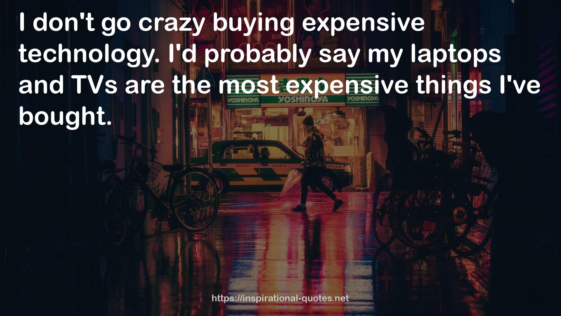 the most expensive things  QUOTES