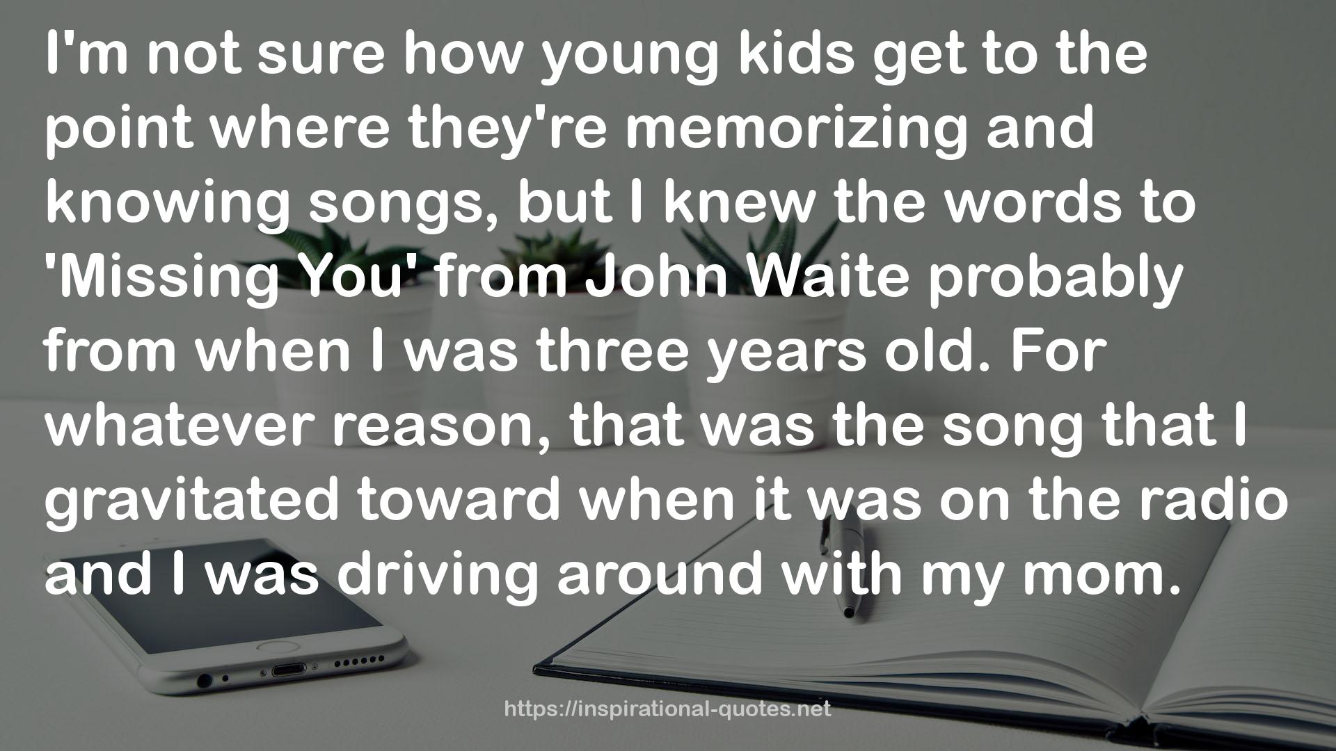 John Waite  QUOTES