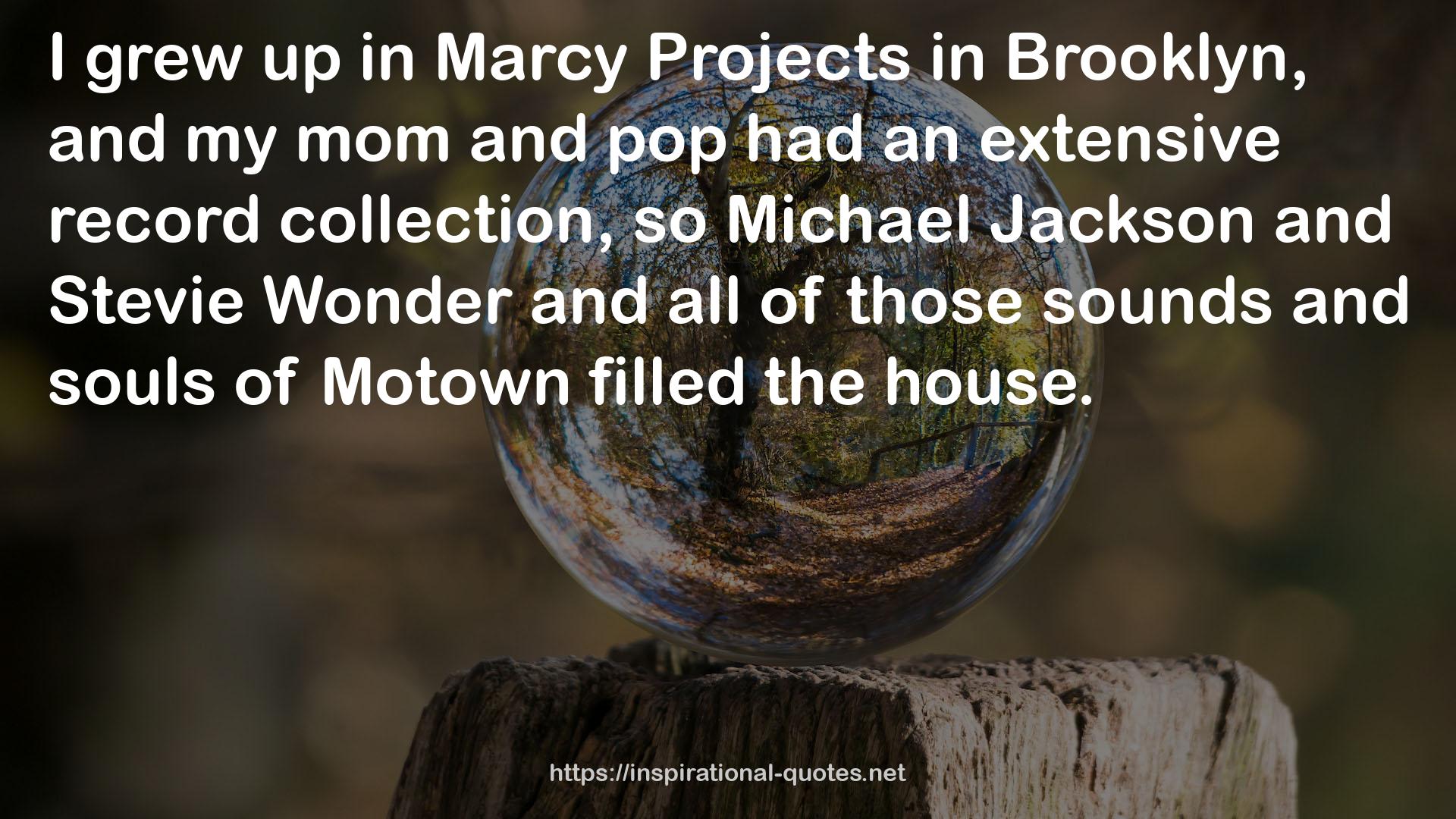 Marcy Projects  QUOTES