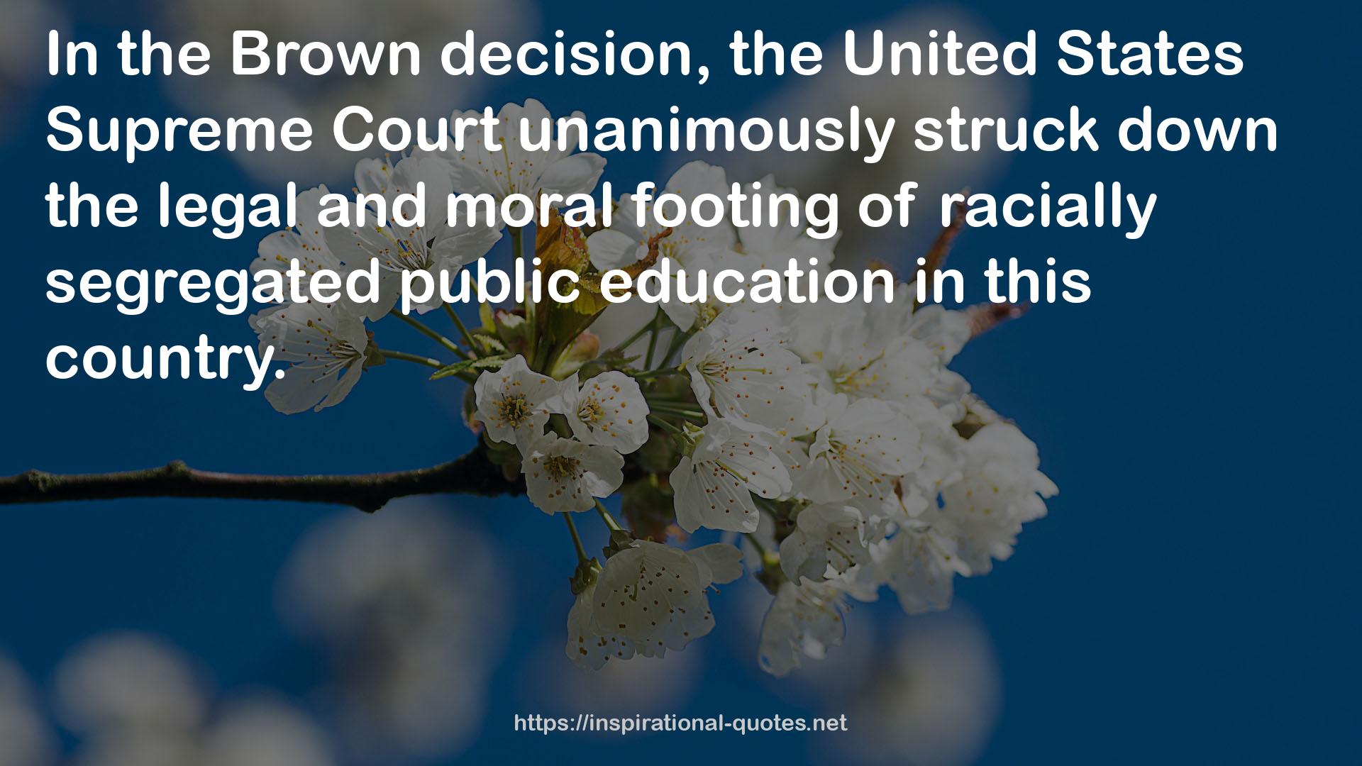 racially segregated public education  QUOTES