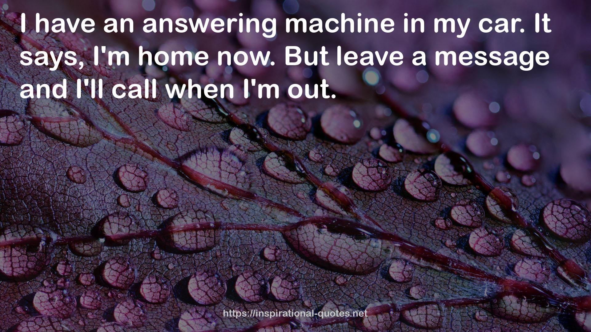 an answering machine  QUOTES