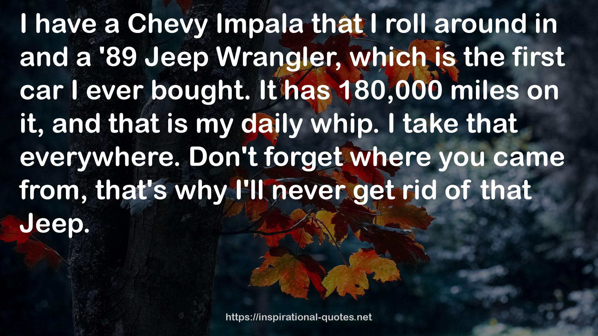 a Chevy Impala  QUOTES