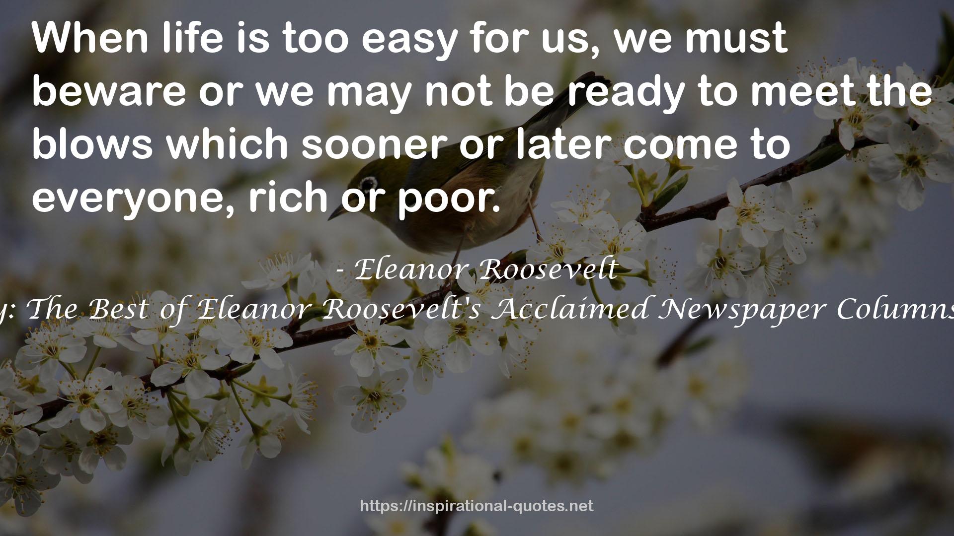 My Day: The Best of Eleanor Roosevelt's Acclaimed Newspaper Columns 1936-62 QUOTES