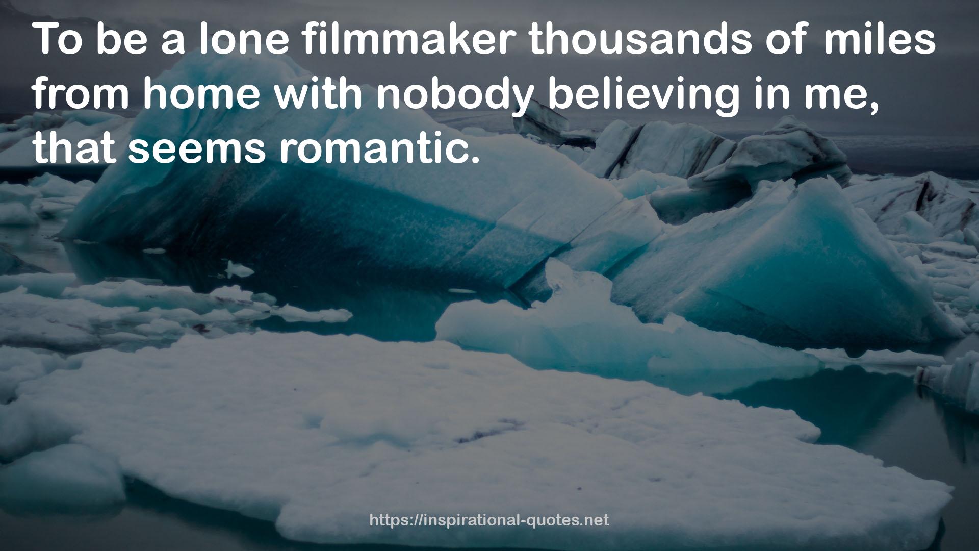 a lone filmmaker thousands  QUOTES