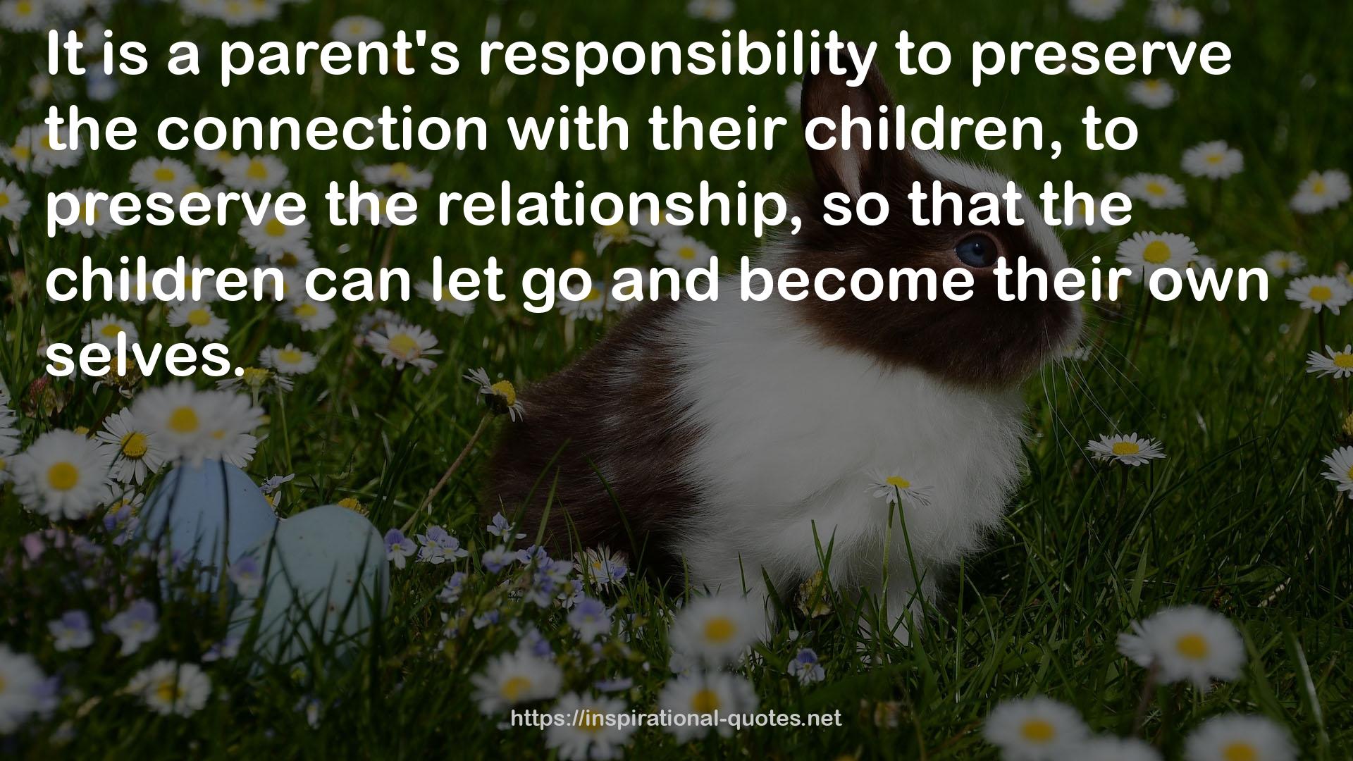 a parent's responsibility  QUOTES