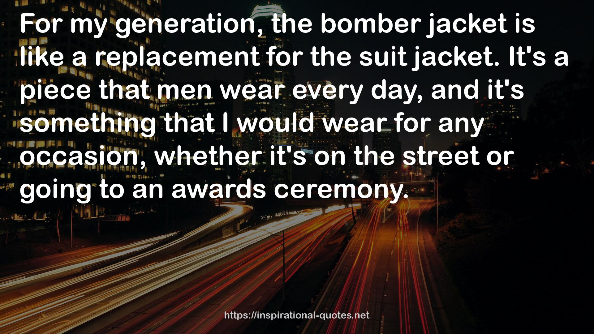 the bomber jacket  QUOTES