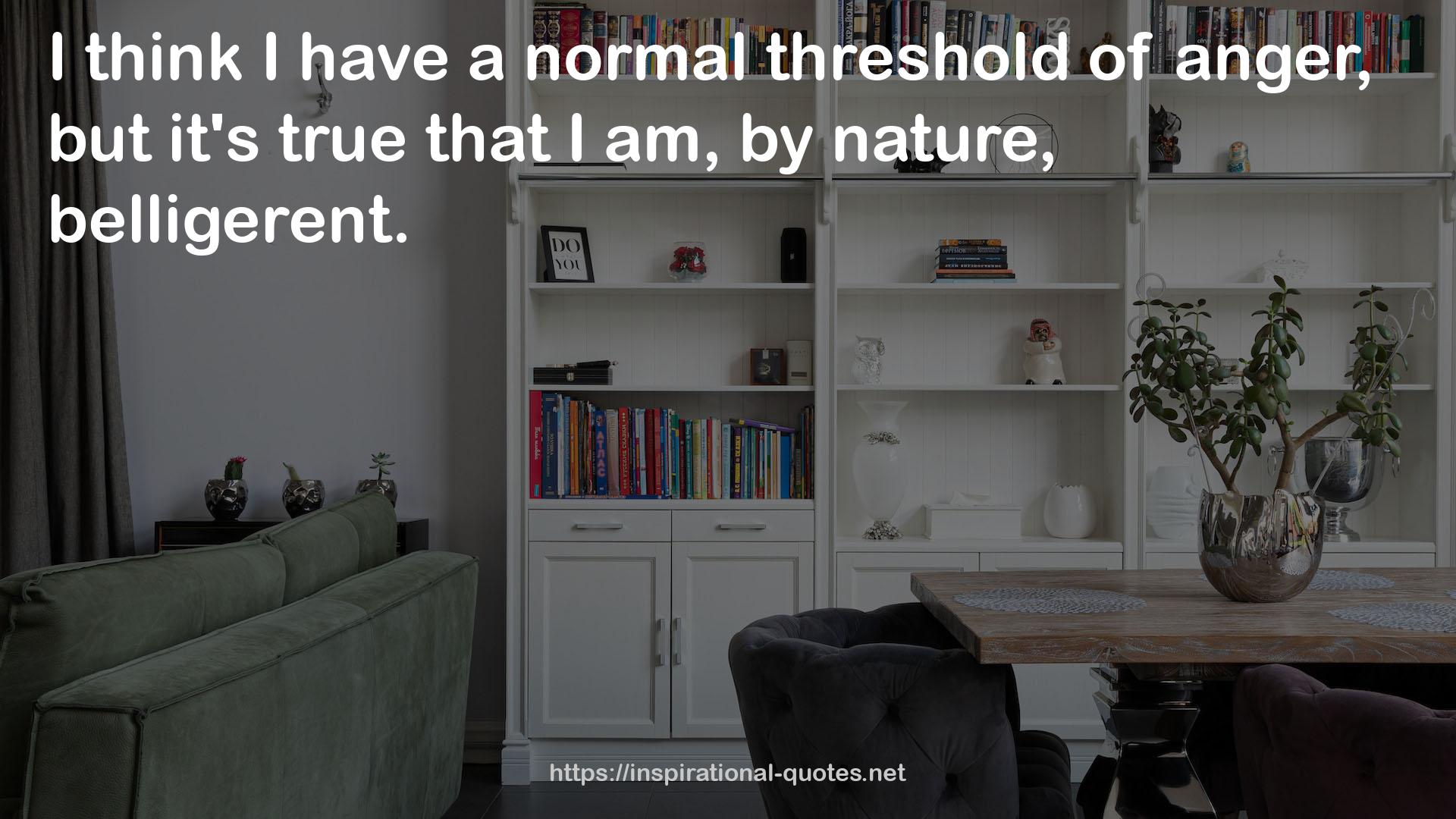 a normal threshold  QUOTES