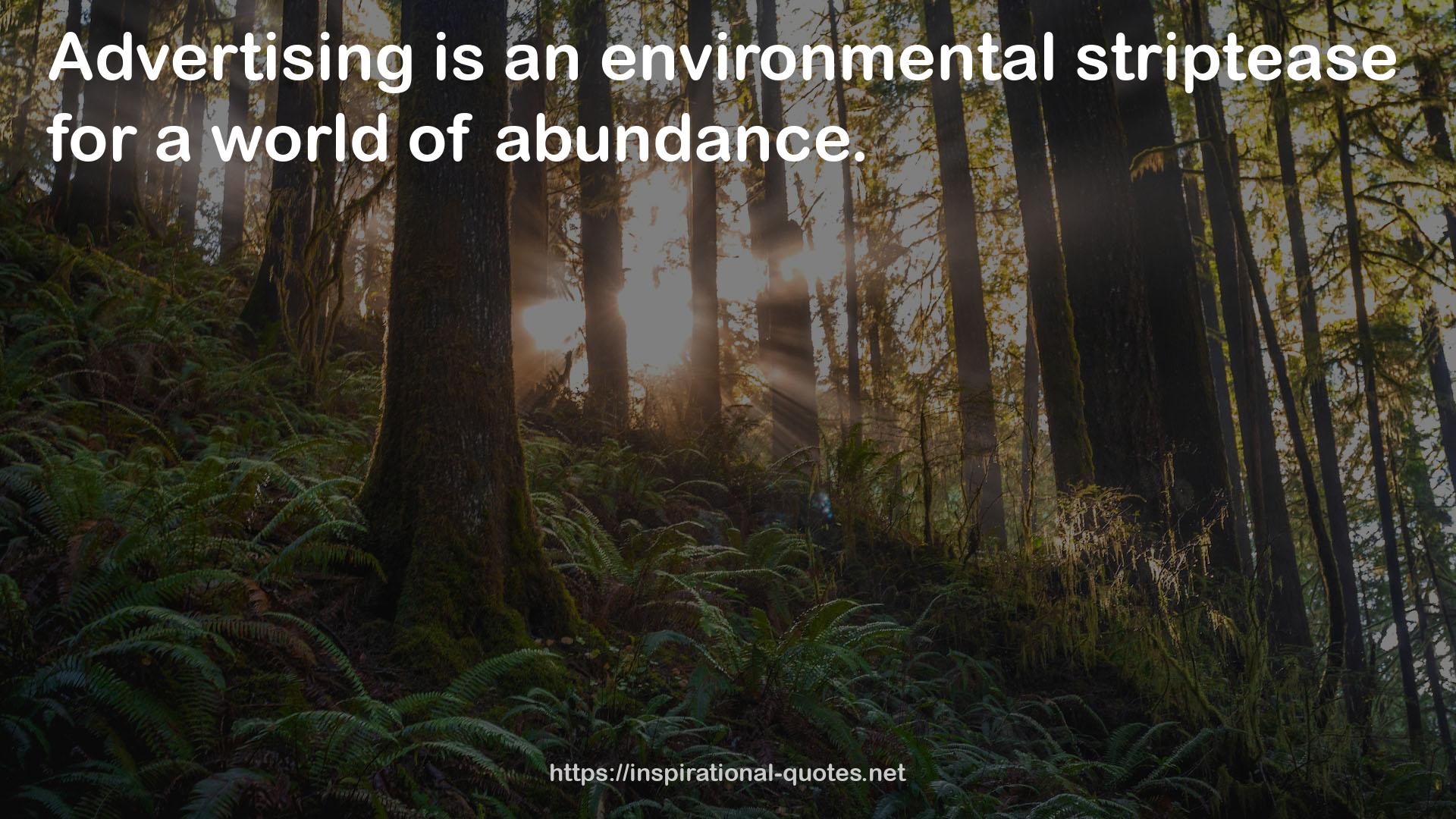 an environmental striptease  QUOTES