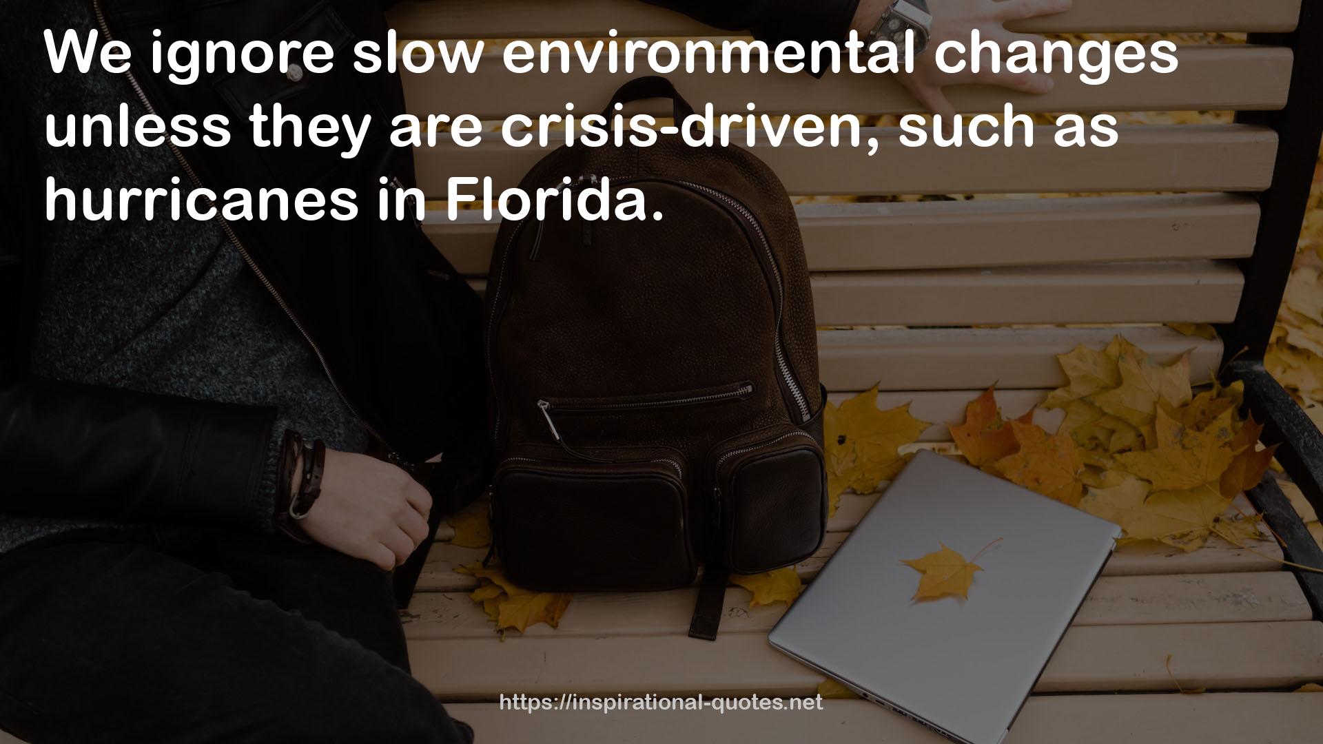 slow environmental changes  QUOTES