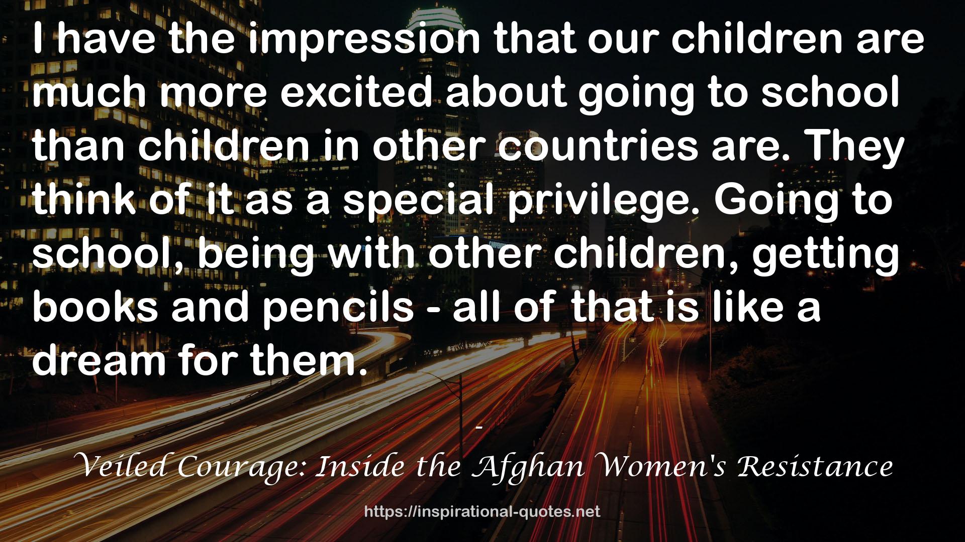 Veiled Courage: Inside the Afghan Women's Resistance QUOTES