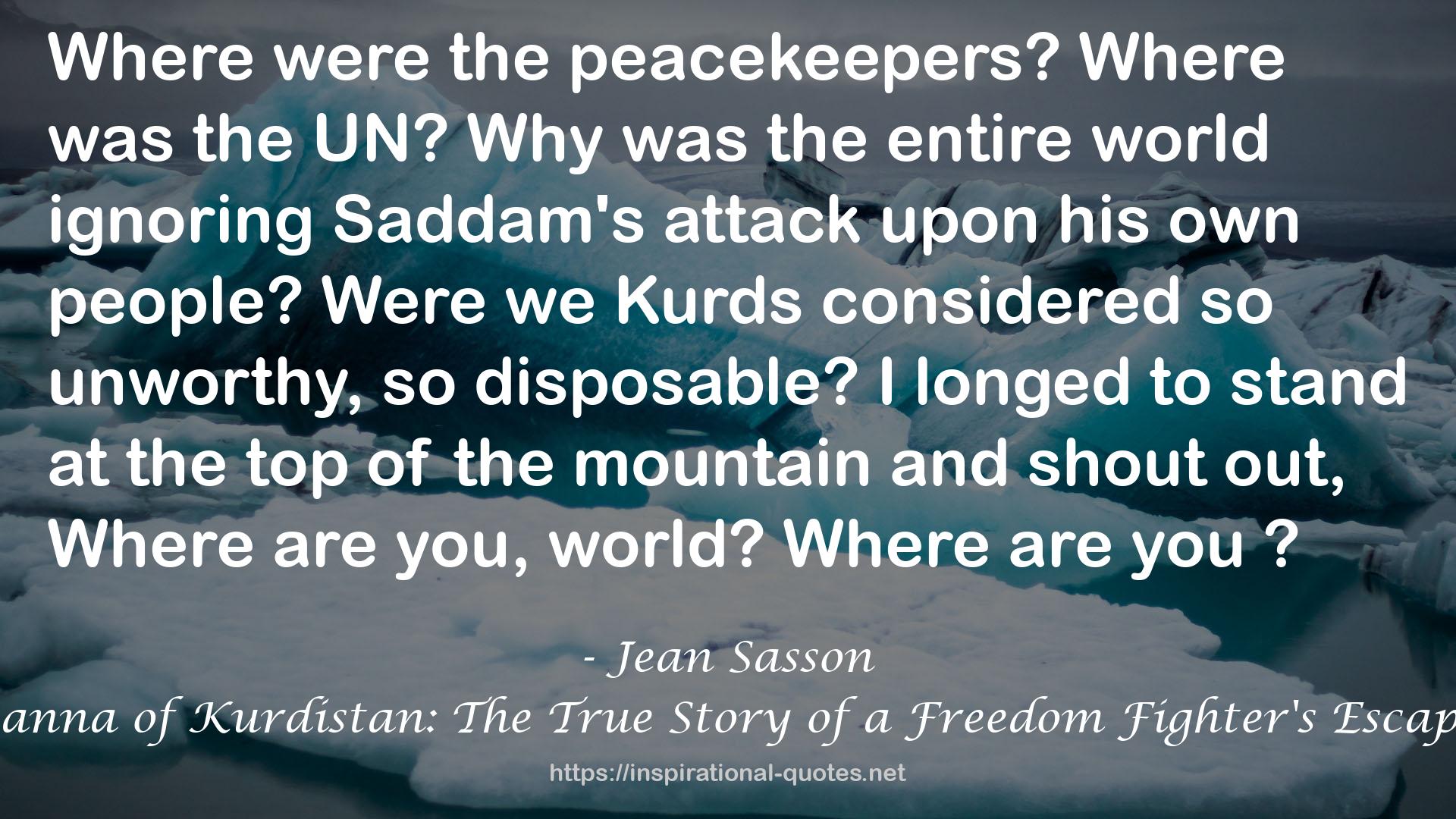 Love in a Torn Land: Joanna of Kurdistan: The True Story of a Freedom Fighter's Escape from Iraqi Vengeance QUOTES