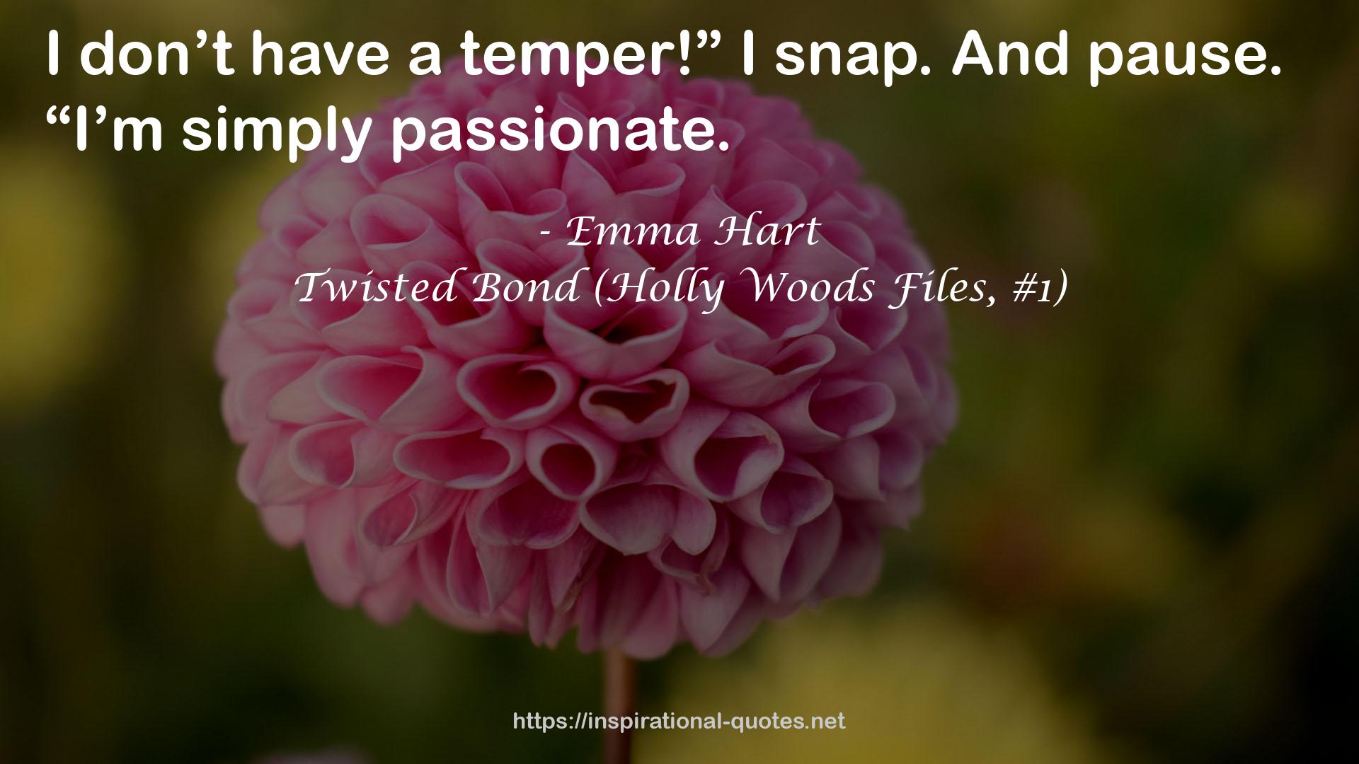 Twisted Bond (Holly Woods Files, #1) QUOTES