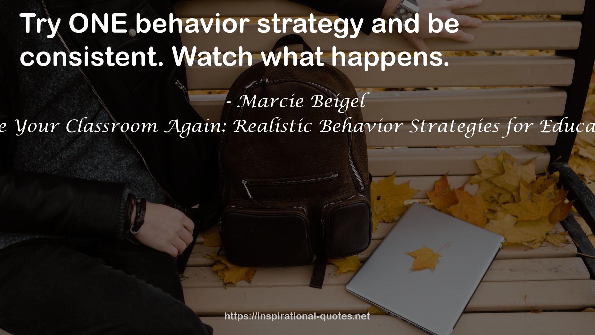 Love Your Classroom Again: Realistic Behavior Strategies for Educators QUOTES