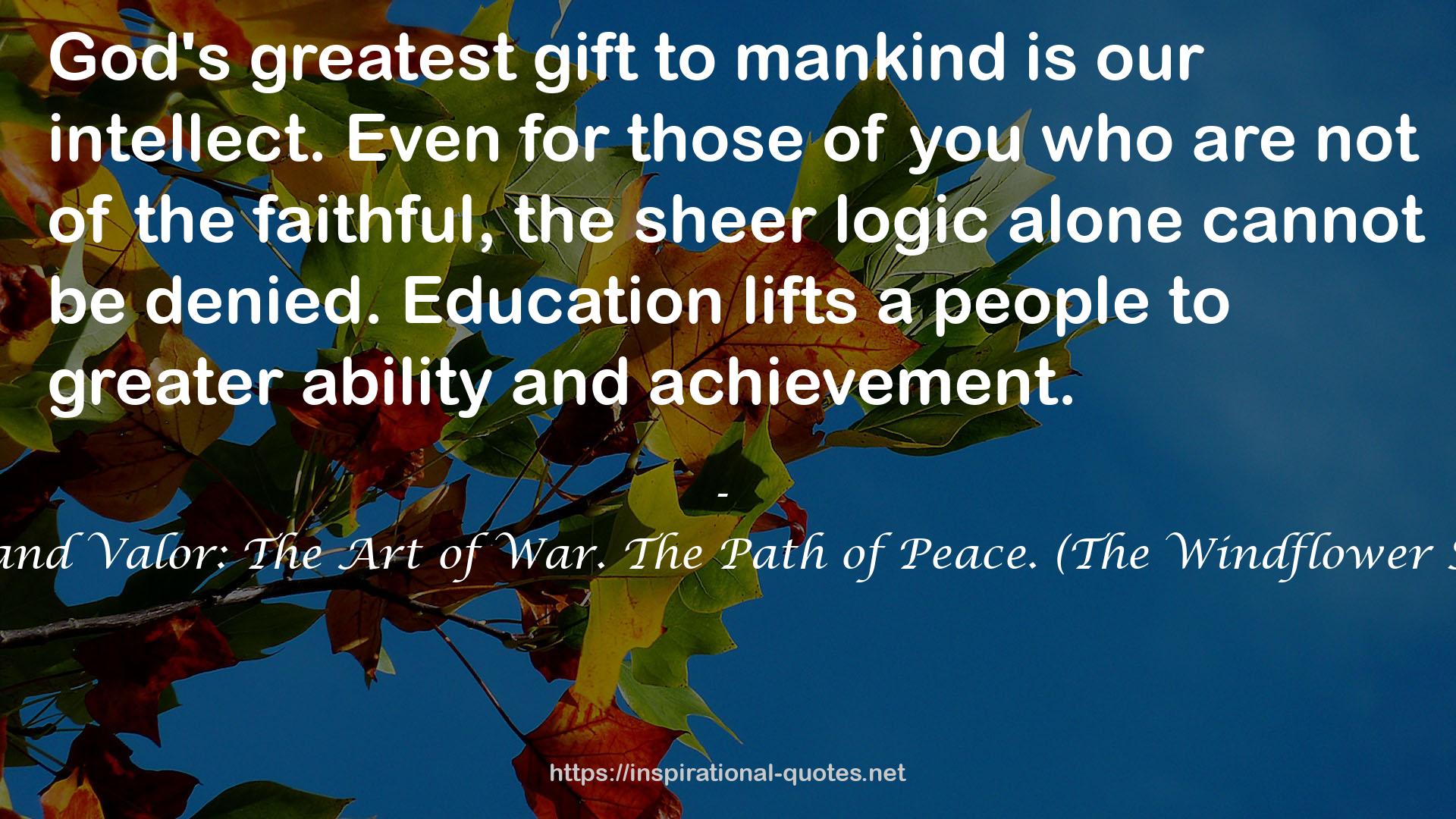 Of Wisdom and Valor: The Art of War. The Path of Peace. (The Windflower Saga Book 2) QUOTES