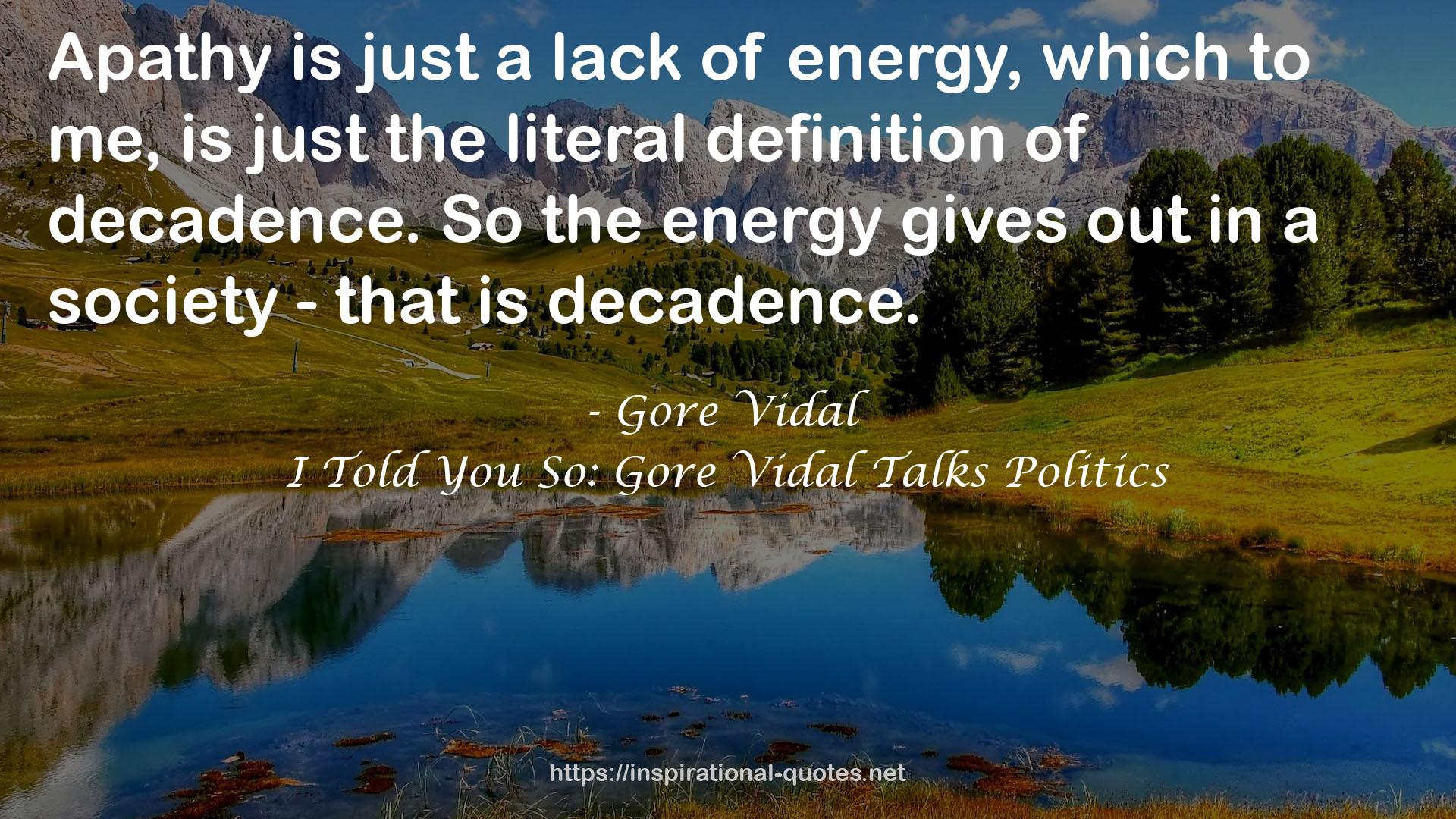 I Told You So: Gore Vidal Talks Politics QUOTES