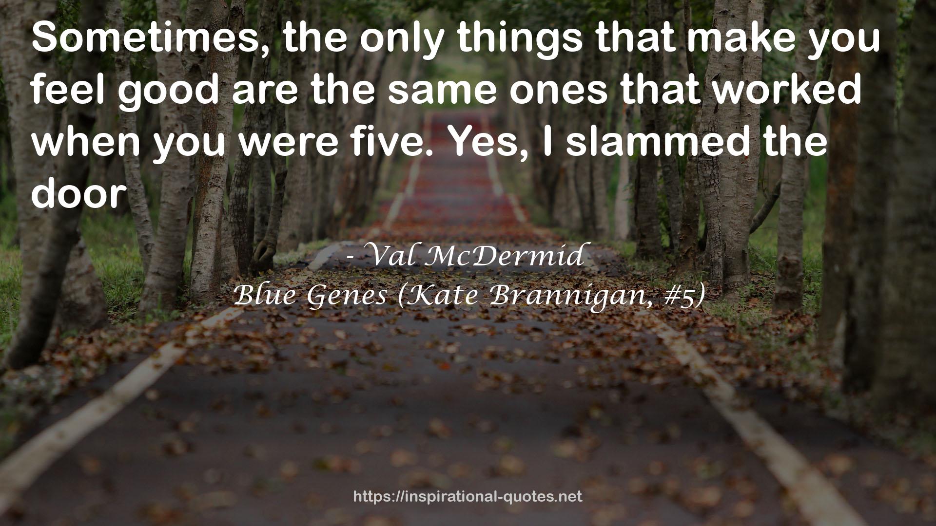 Blue Genes (Kate Brannigan, #5) QUOTES