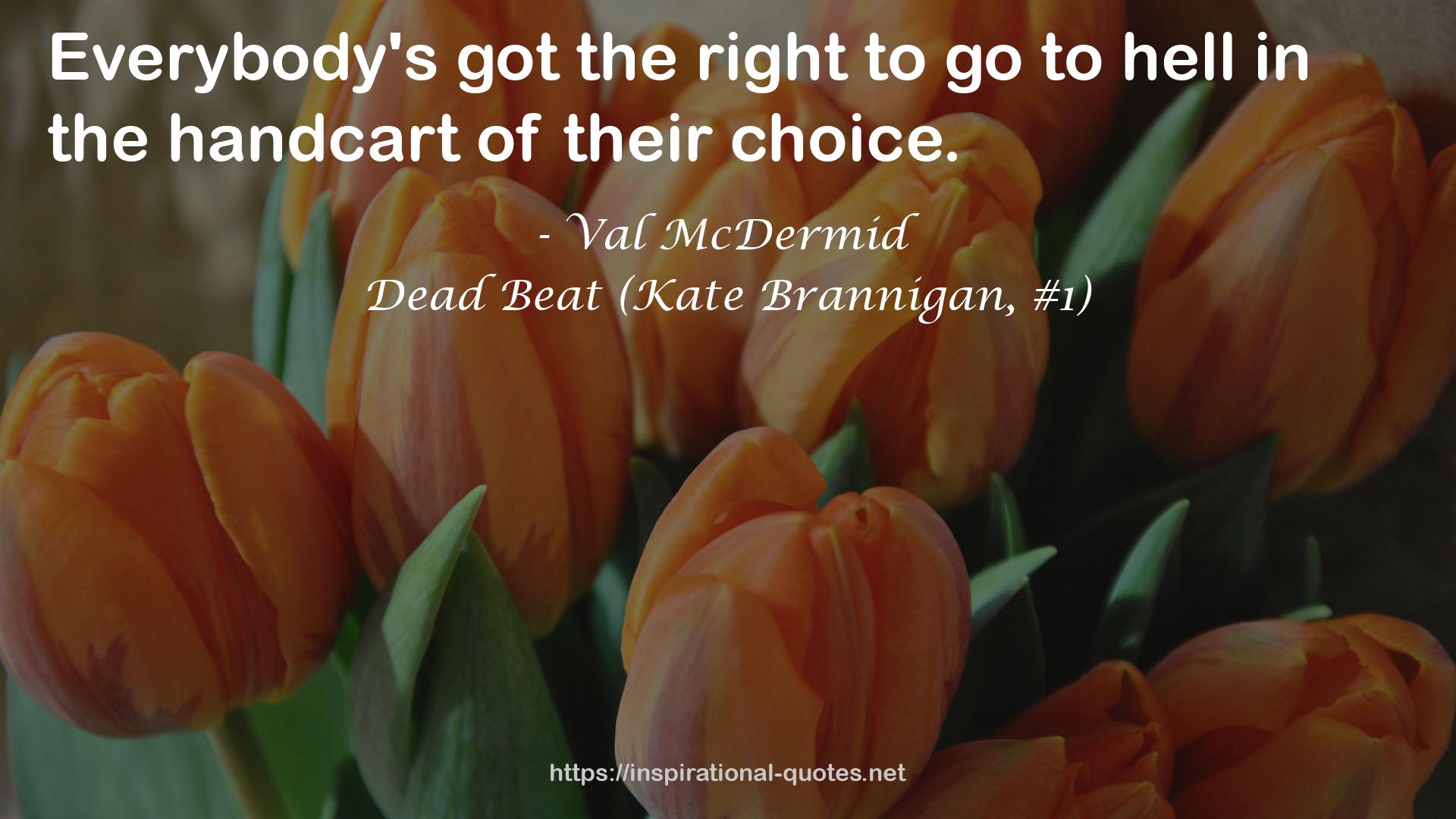 Dead Beat (Kate Brannigan, #1) QUOTES