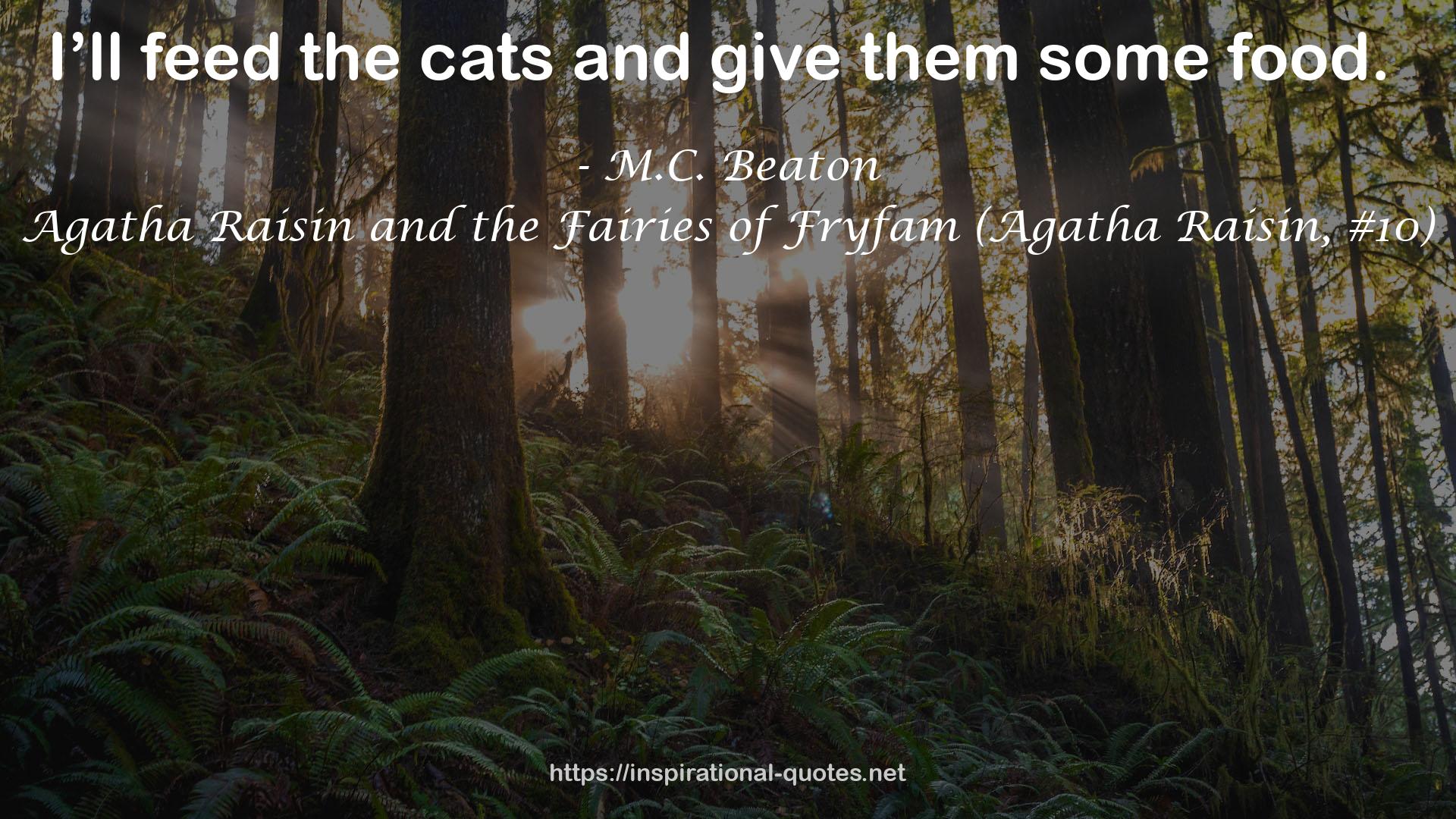 Agatha Raisin and the Fairies of Fryfam (Agatha Raisin, #10) QUOTES