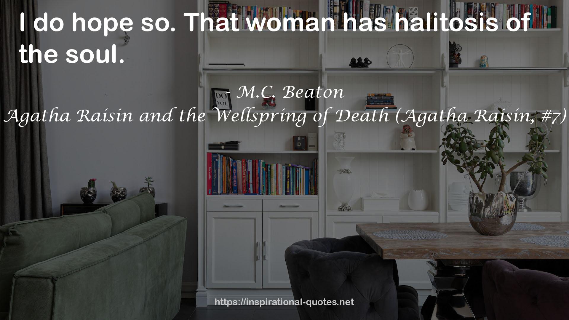 Agatha Raisin and the Wellspring of Death (Agatha Raisin, #7) QUOTES