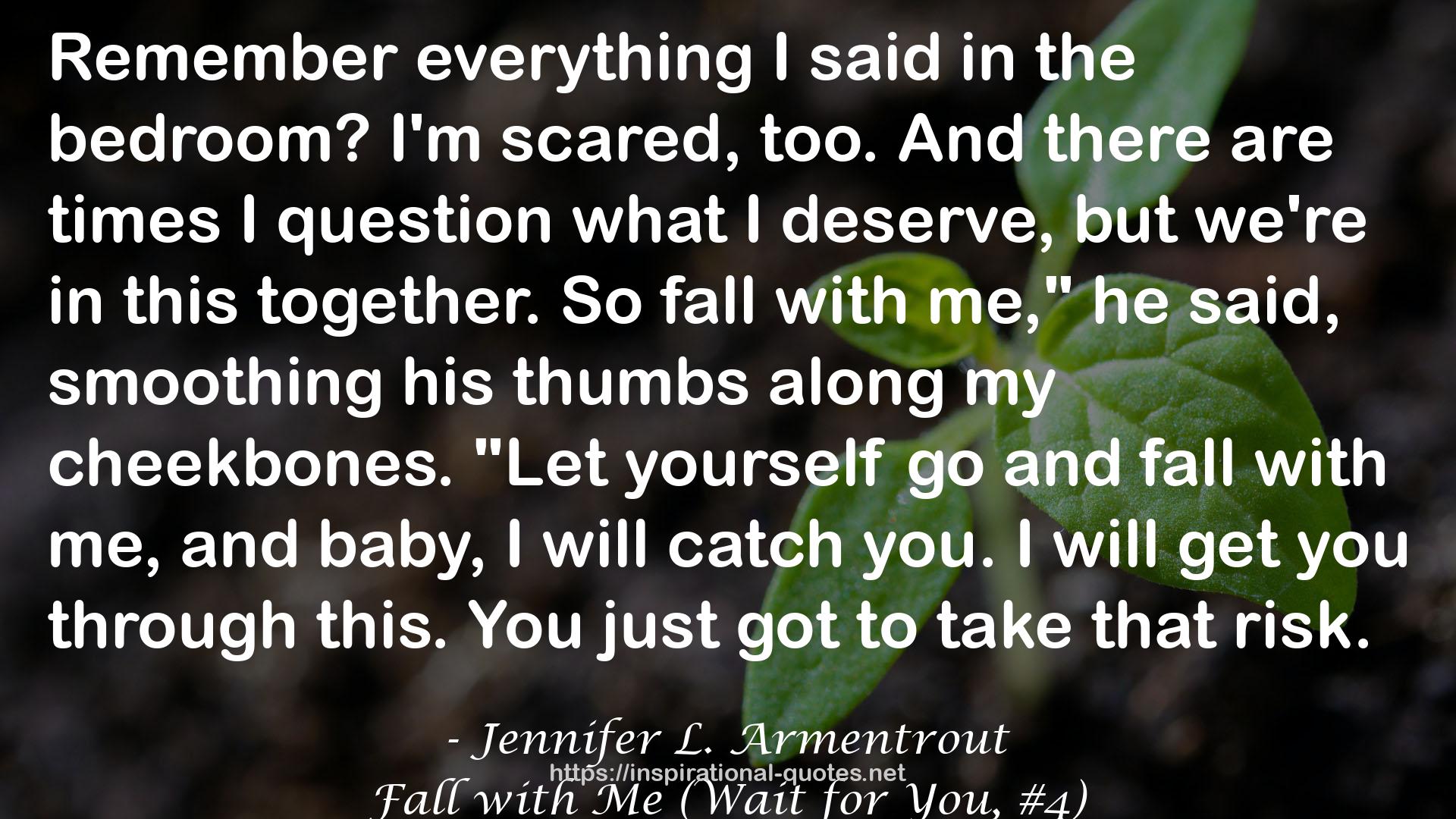 Fall with Me (Wait for You, #4) QUOTES