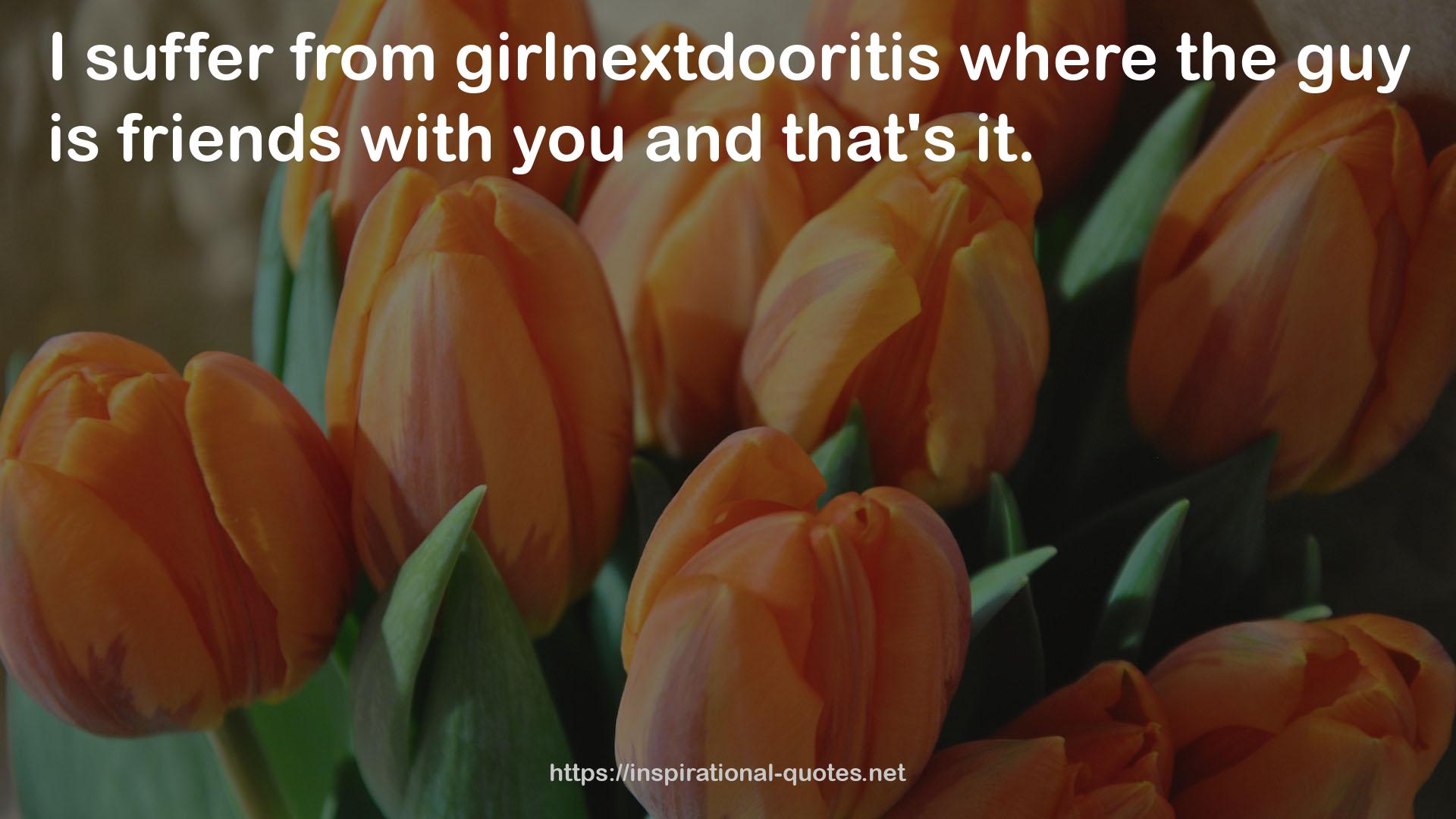 girlnextdooritis  QUOTES