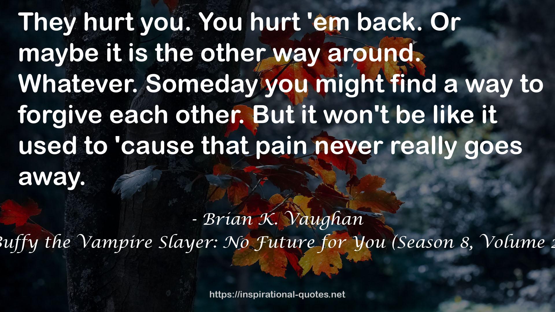 Buffy the Vampire Slayer: No Future for You (Season 8, Volume 2) QUOTES