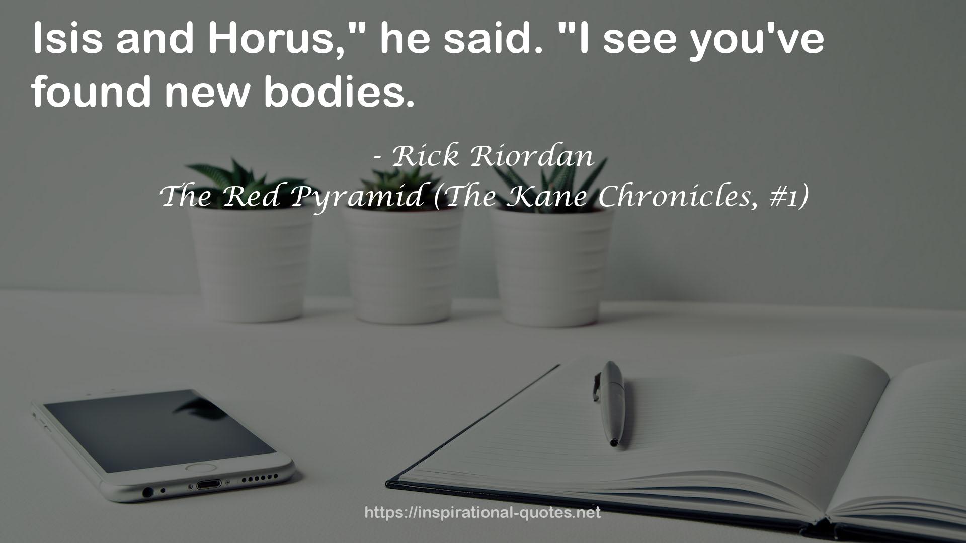 The Red Pyramid (The Kane Chronicles, #1) QUOTES