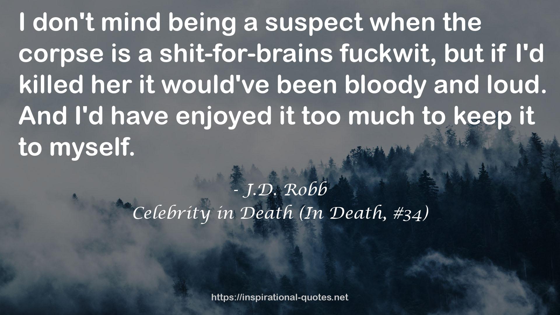 Celebrity in Death (In Death, #34) QUOTES