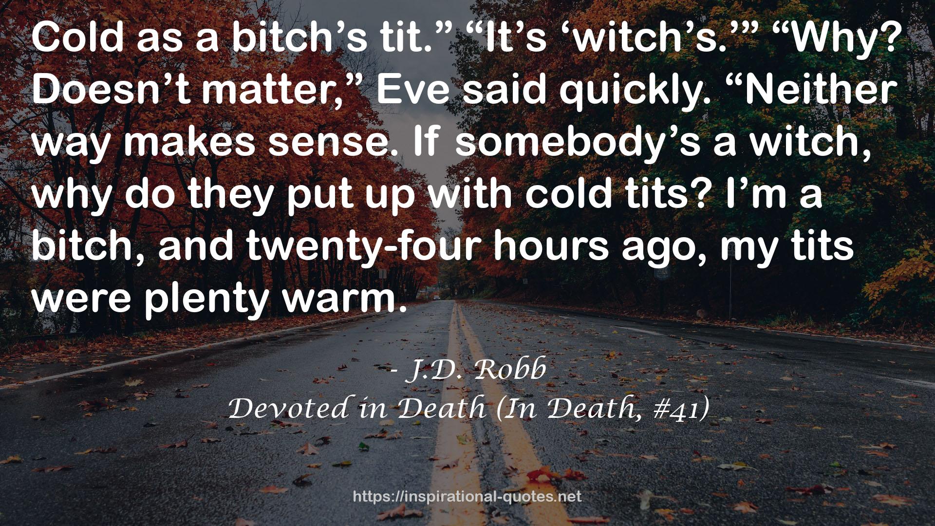 Devoted in Death (In Death, #41) QUOTES