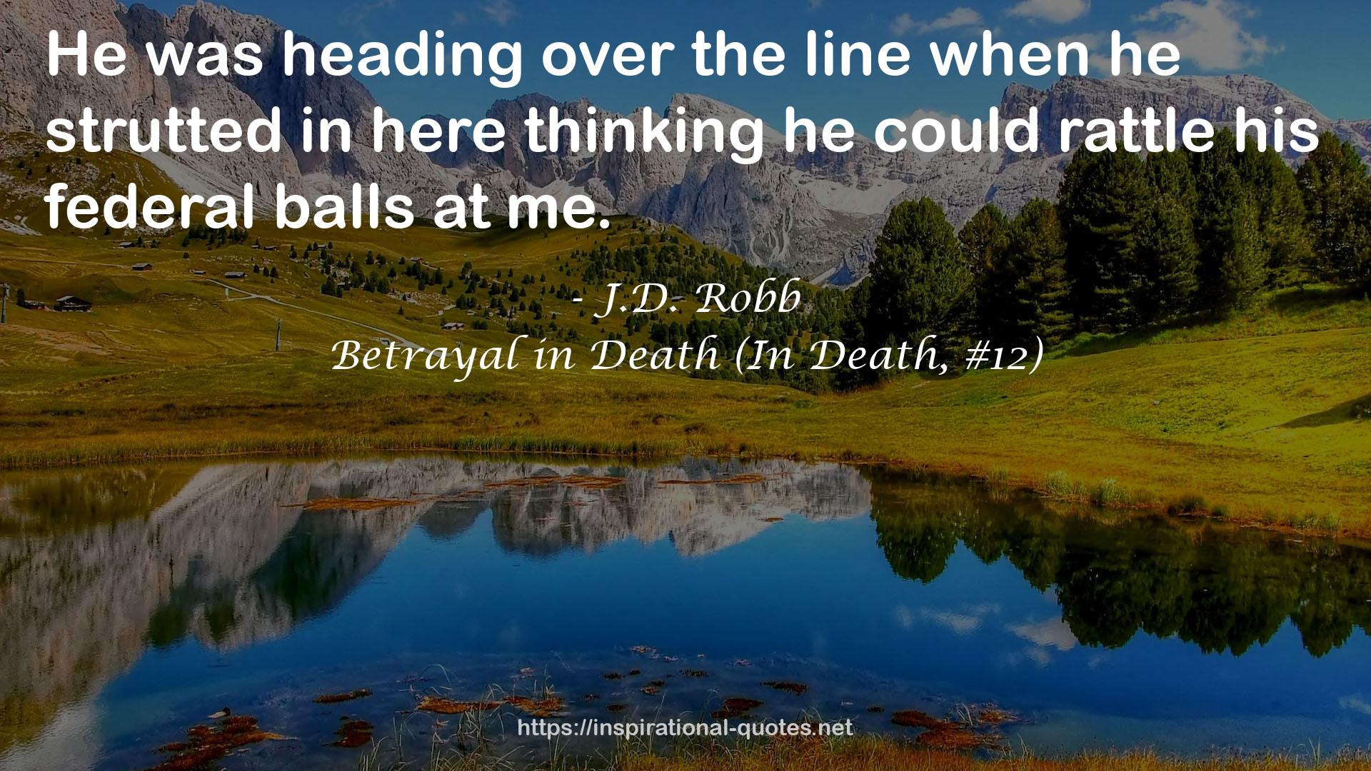 Betrayal in Death (In Death, #12) QUOTES