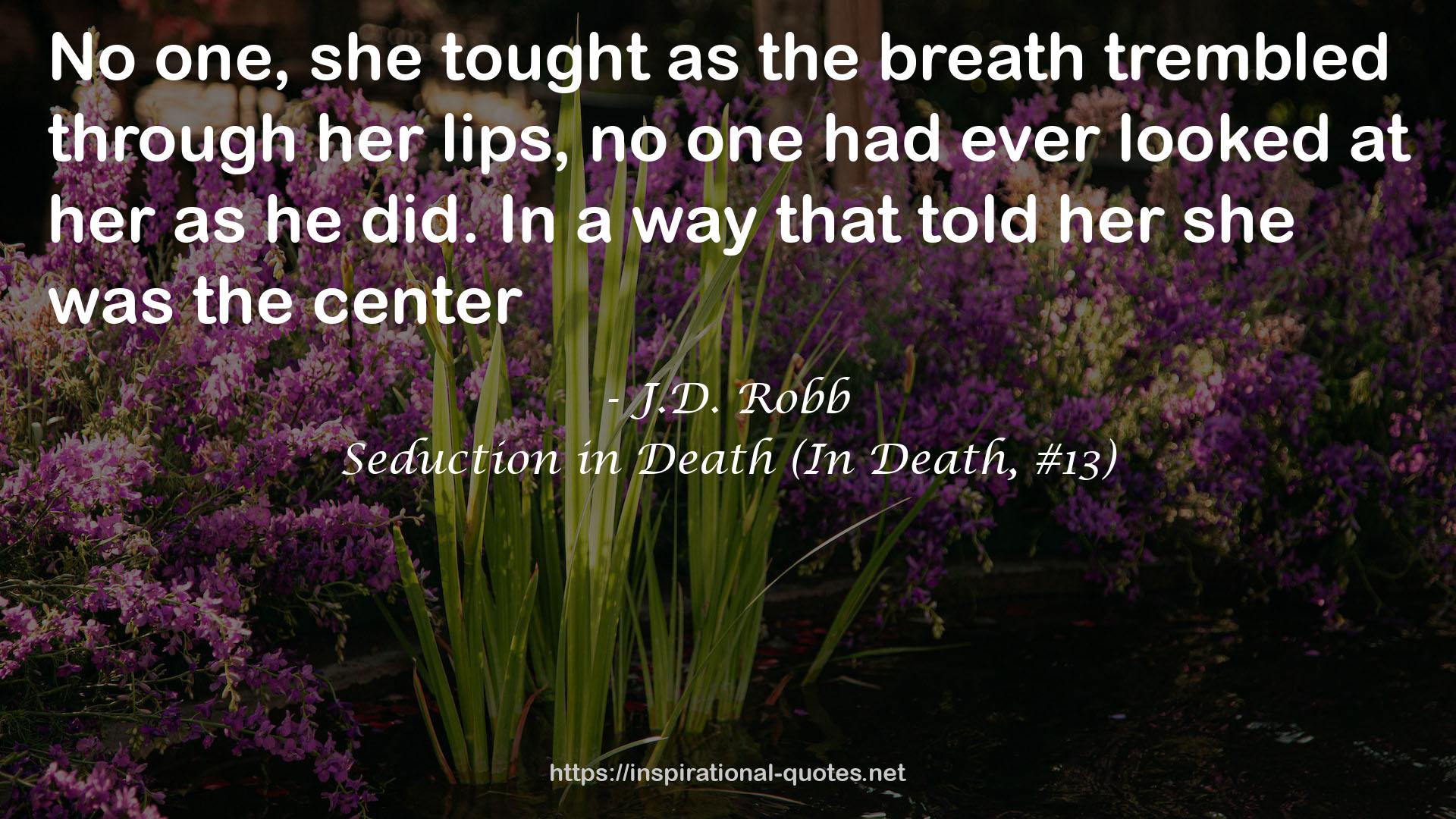 Seduction in Death (In Death, #13) QUOTES