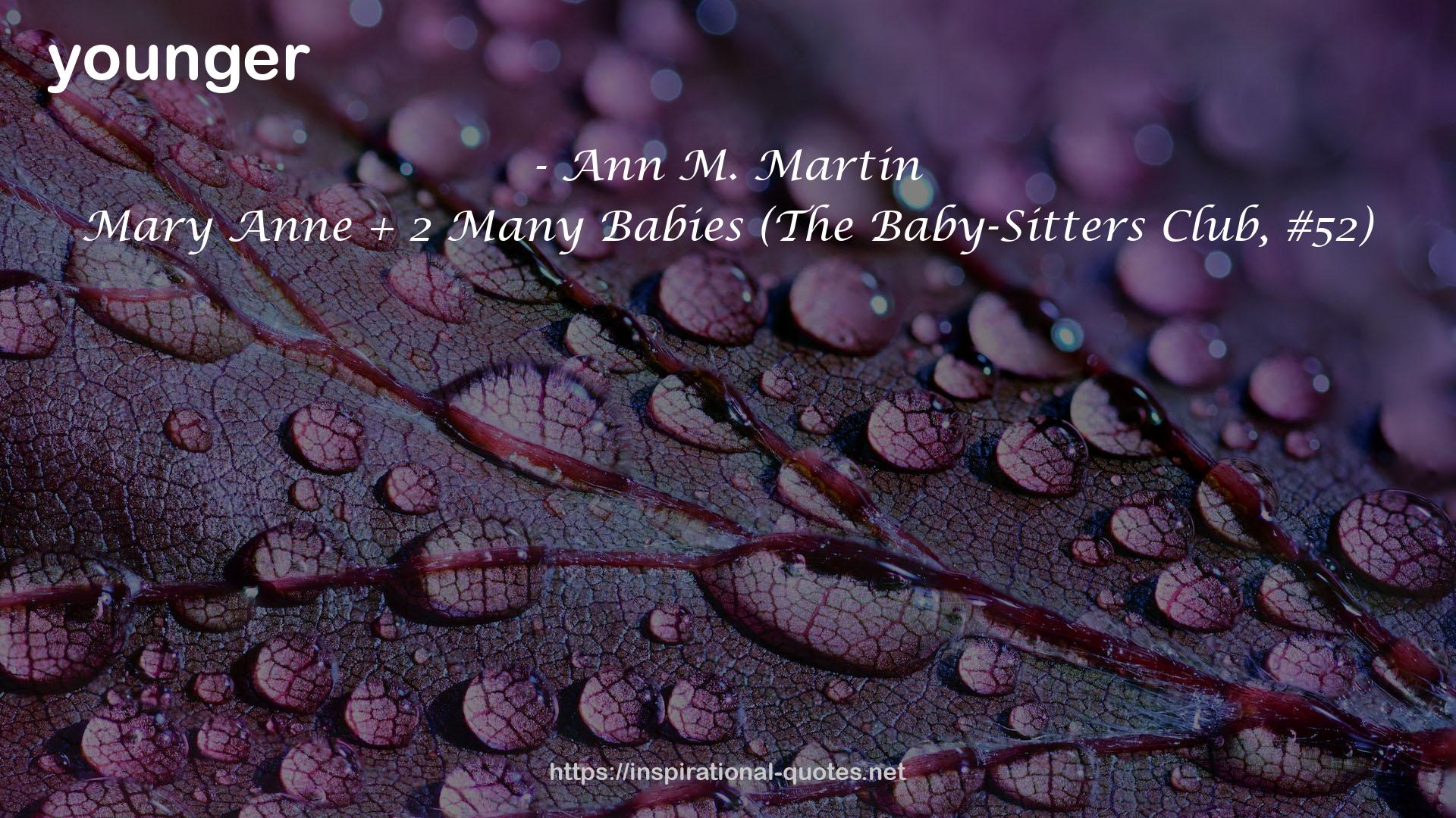 Mary Anne + 2 Many Babies (The Baby-Sitters Club, #52) QUOTES