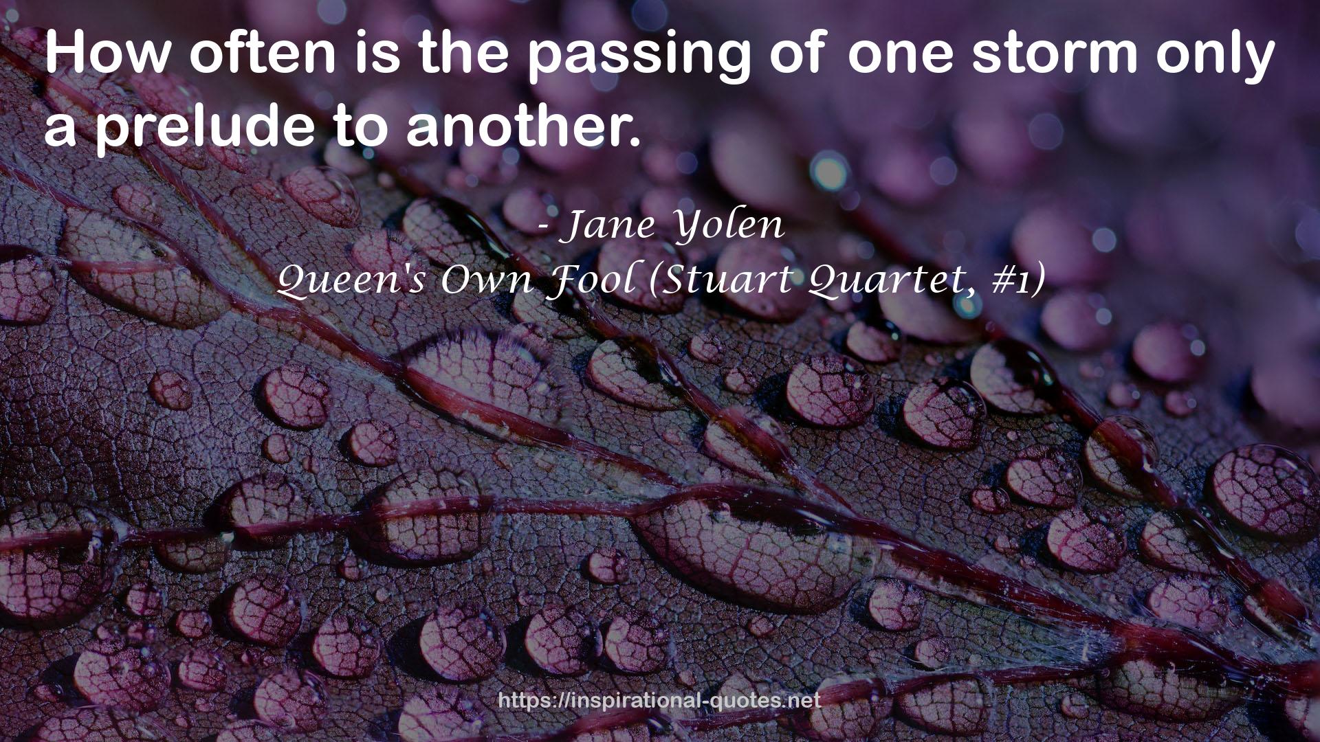 Queen's Own Fool (Stuart Quartet, #1) QUOTES