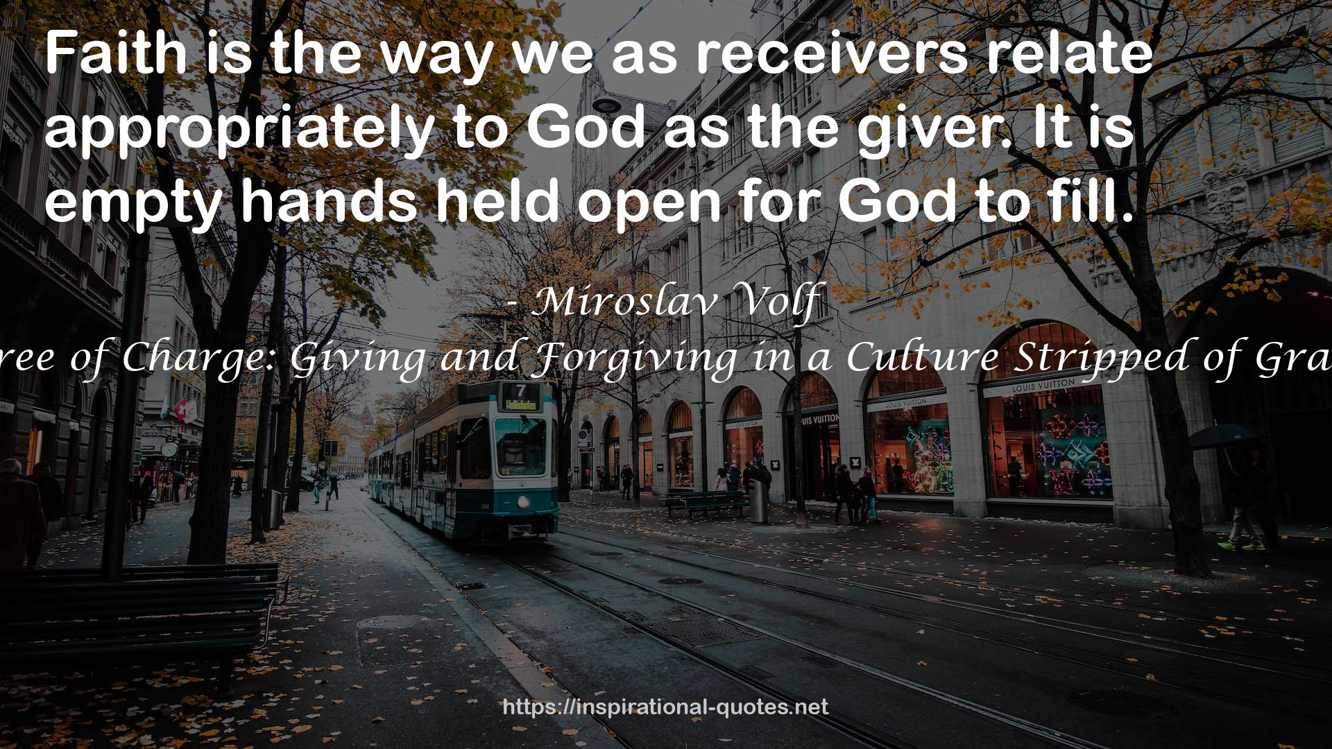 Free of Charge: Giving and Forgiving in a Culture Stripped of Grace QUOTES