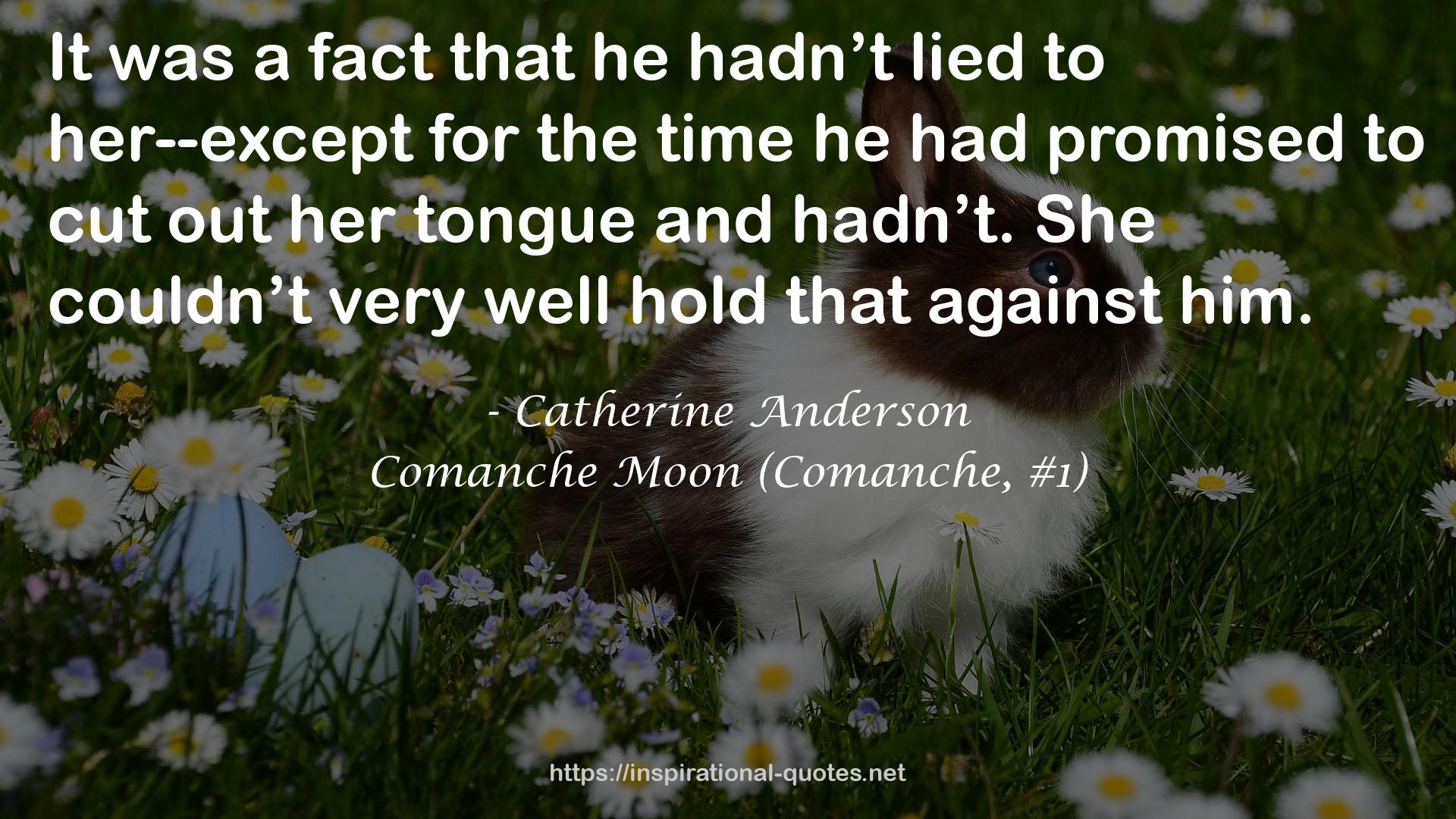 Comanche Moon (Comanche, #1) QUOTES