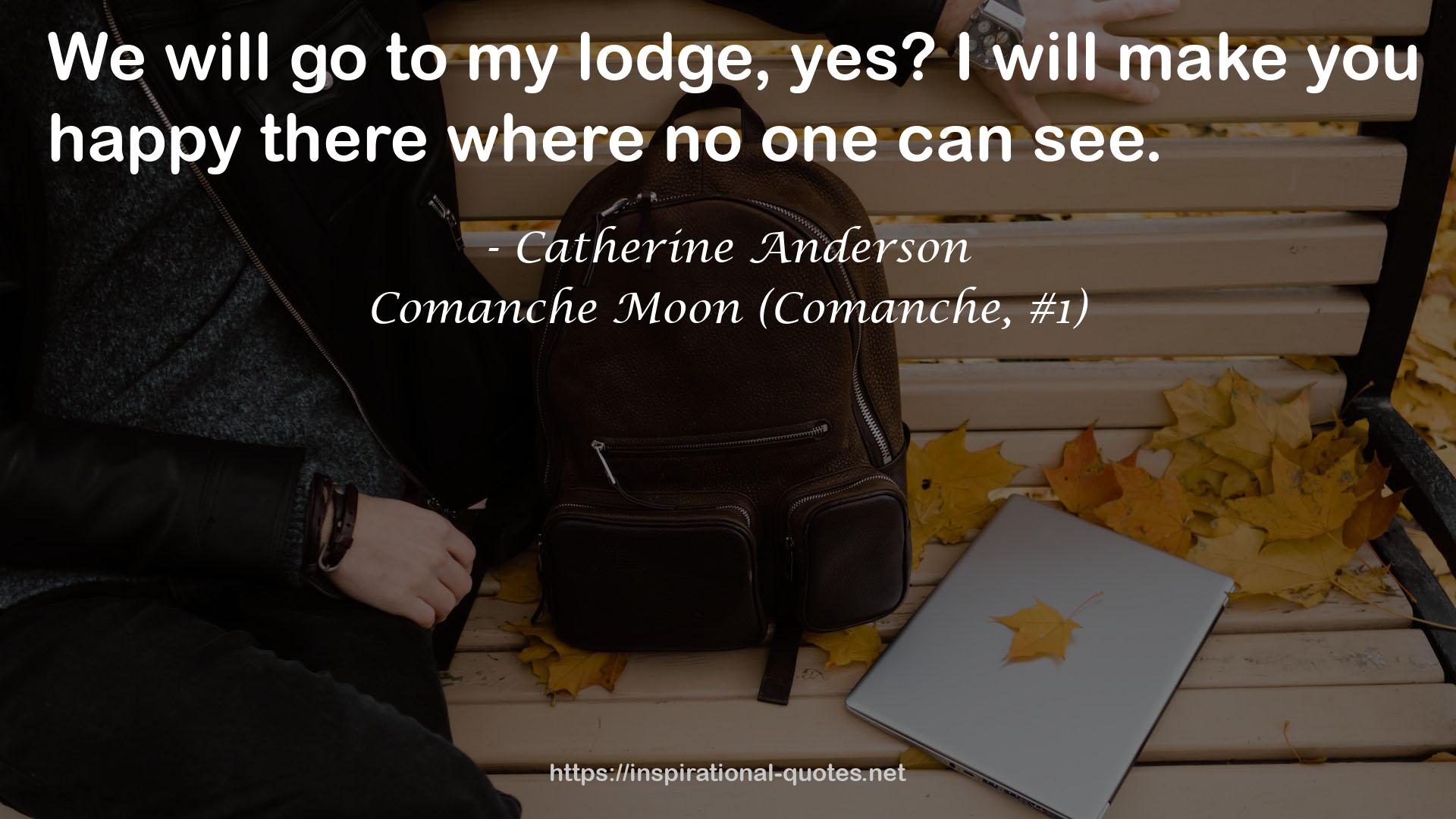 Comanche Moon (Comanche, #1) QUOTES