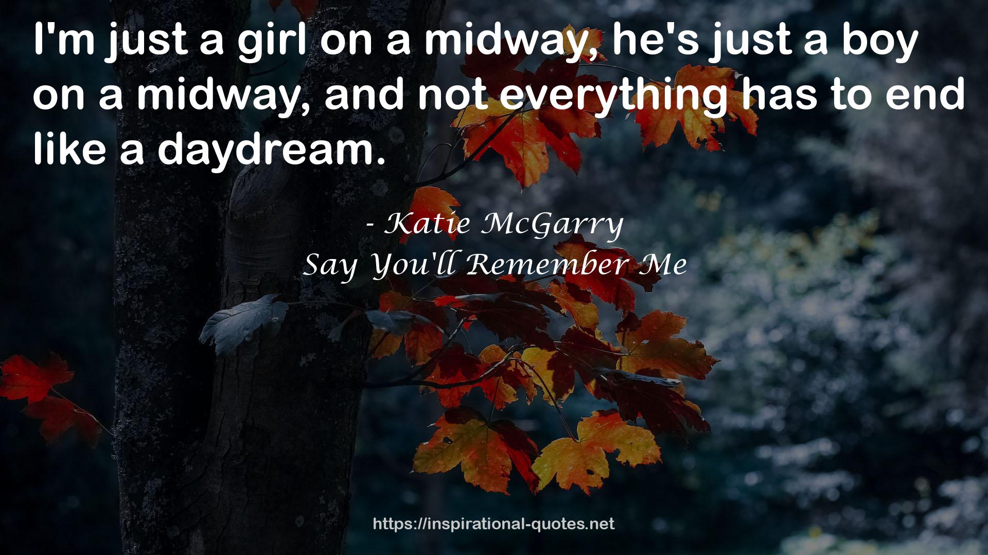 Say You'll Remember Me QUOTES