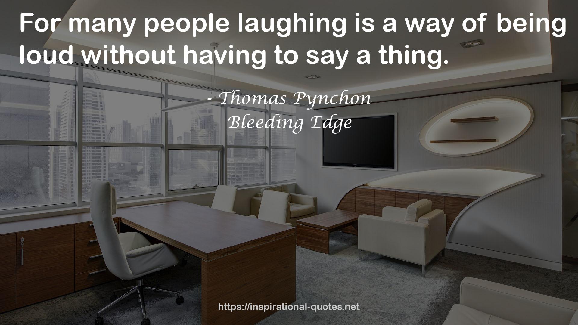 Bleeding Edge QUOTES