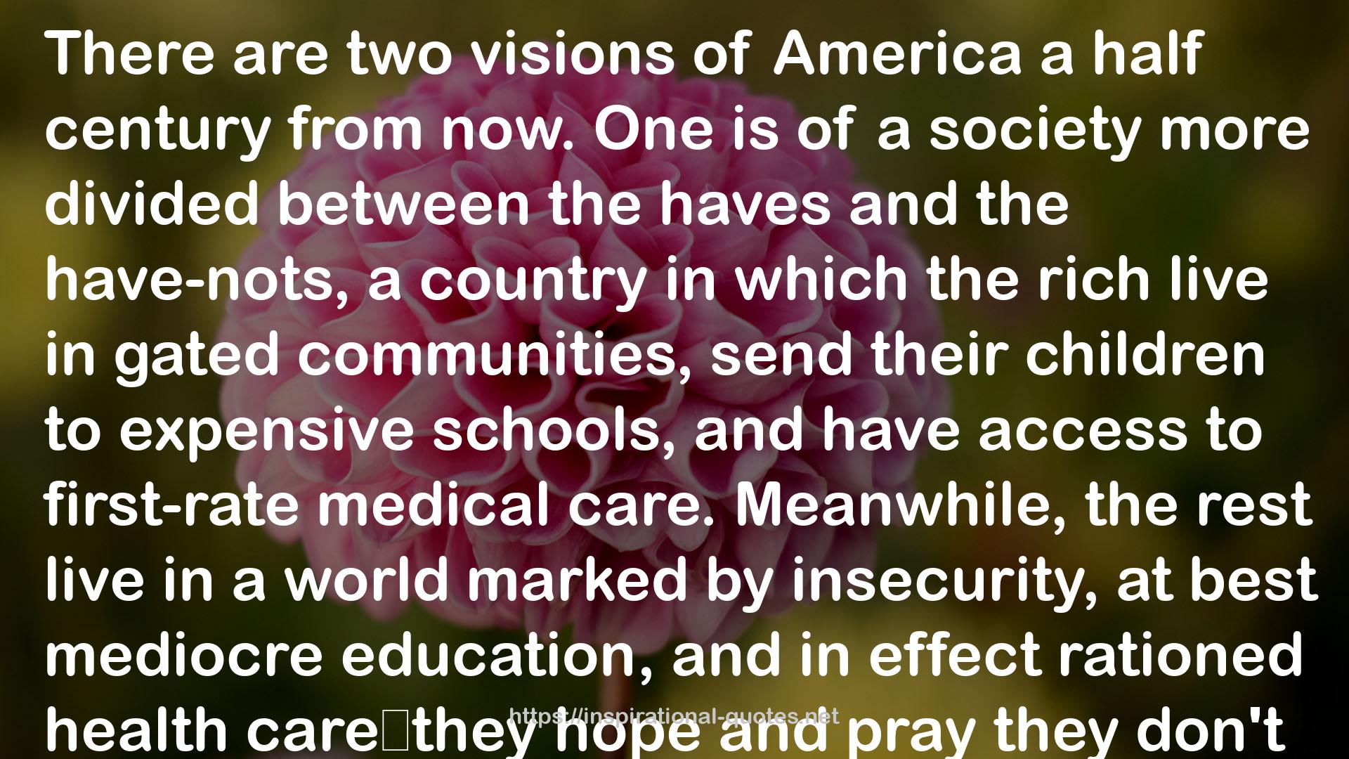 The Price of Inequality: How Today's Divided Society Endangers Our Future QUOTES