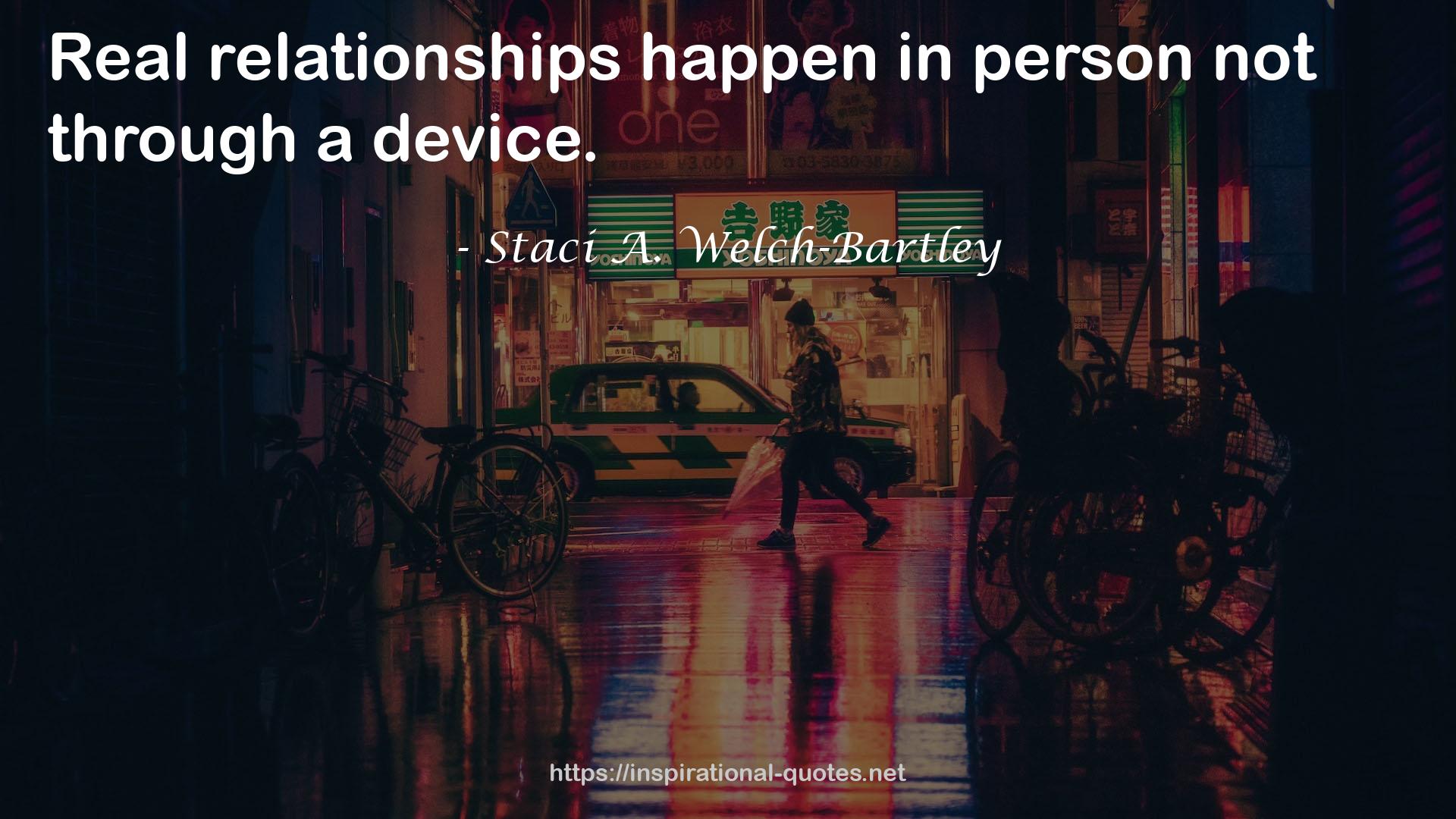 Staci A. Welch-Bartley QUOTES