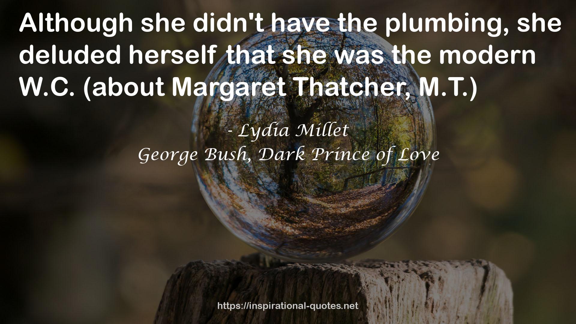 George Bush, Dark Prince of Love QUOTES