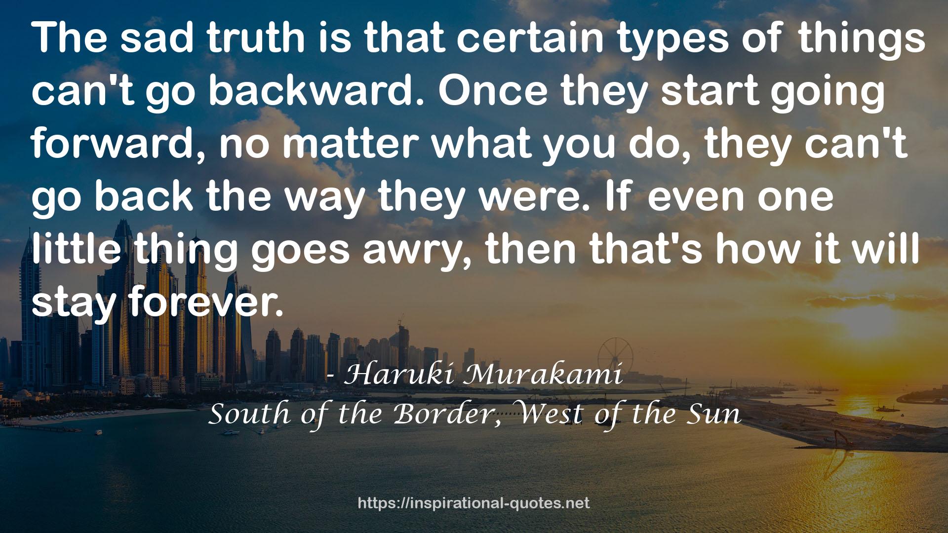 South of the Border, West of the Sun QUOTES