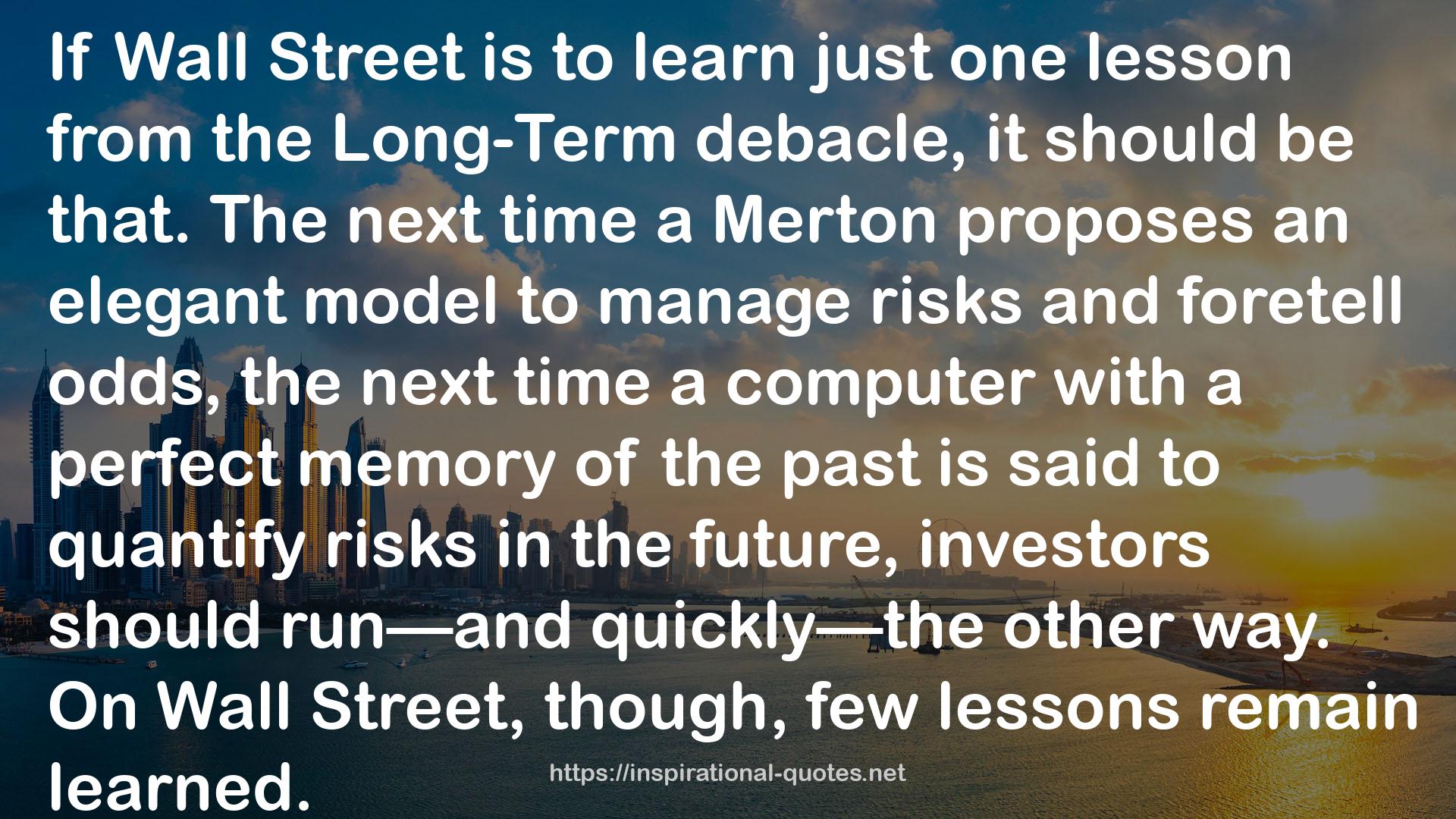 When Genius Failed: The Rise and Fall of Long-Term Capital Management QUOTES