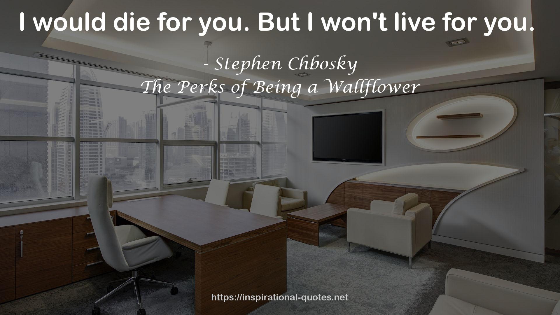 Stephen Chbosky QUOTES