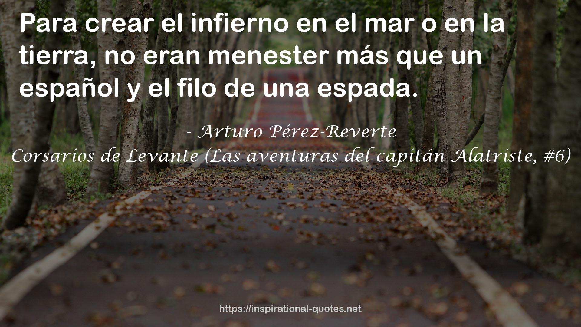 Corsarios de Levante (Las aventuras del capitán Alatriste, #6) QUOTES