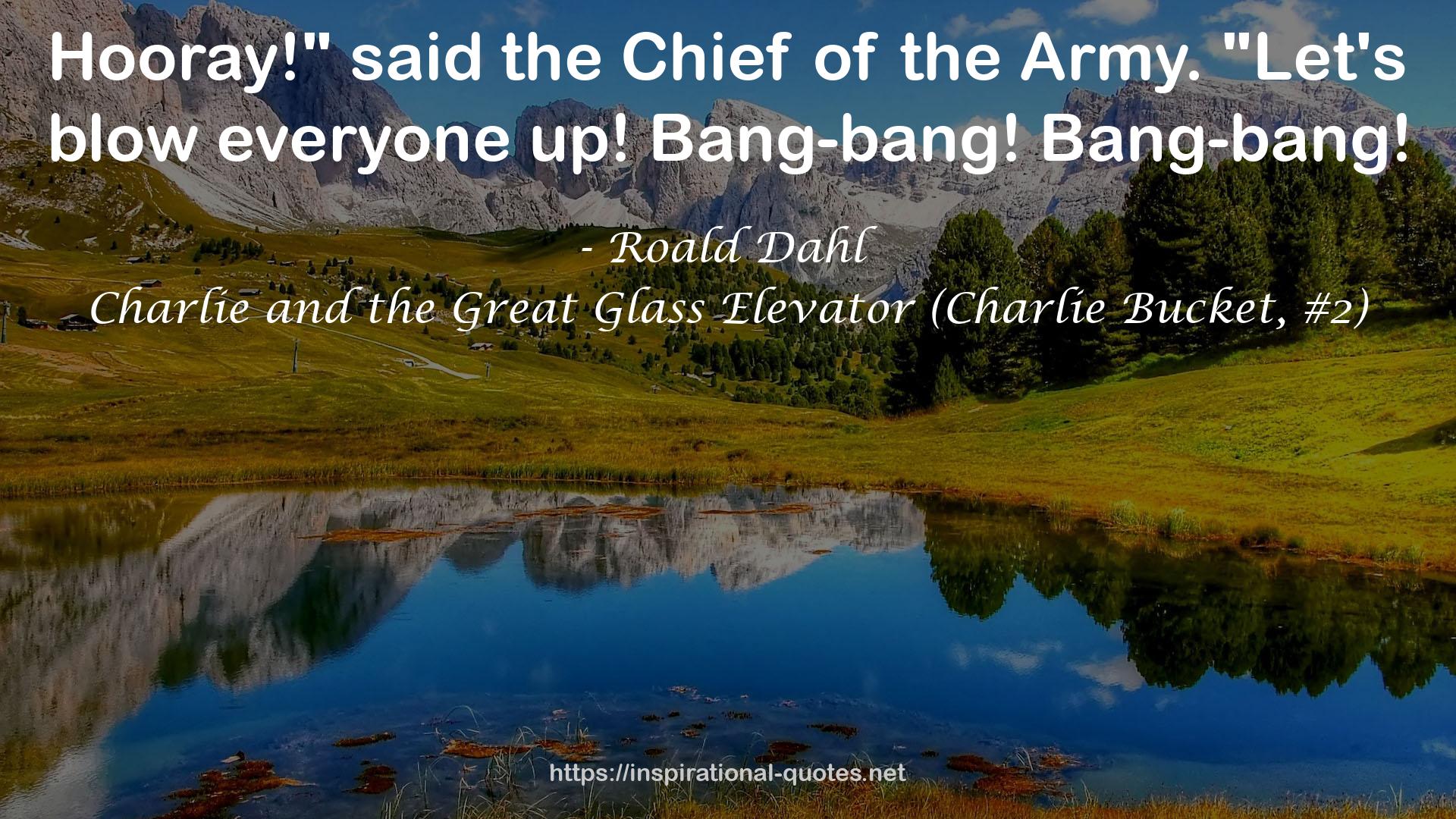 Charlie and the Great Glass Elevator (Charlie Bucket, #2) QUOTES